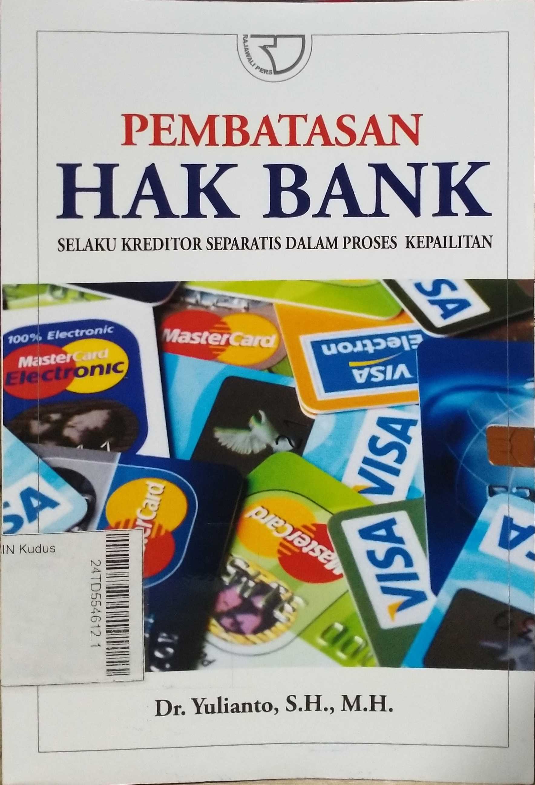 Pembatasan Hak Bank : selaku kreditor separatis dalam proses kepailitan