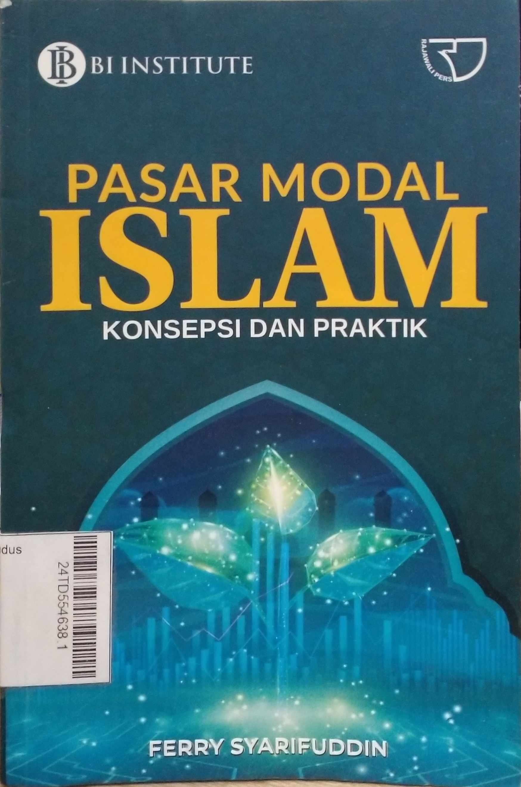 Pasar Modal Islam : konsepsi dan praktik