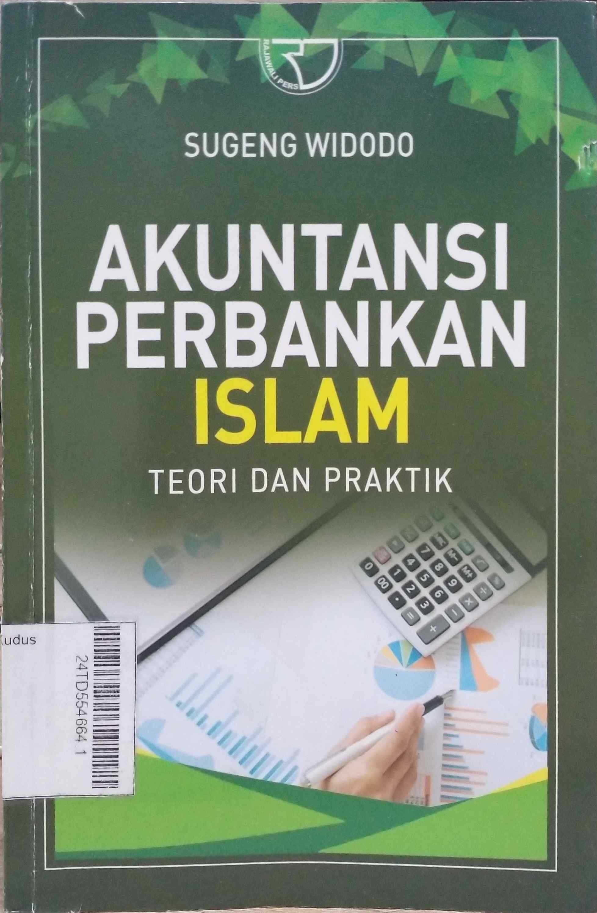 Akuntansi Perbankan Islam : teori dan praktik