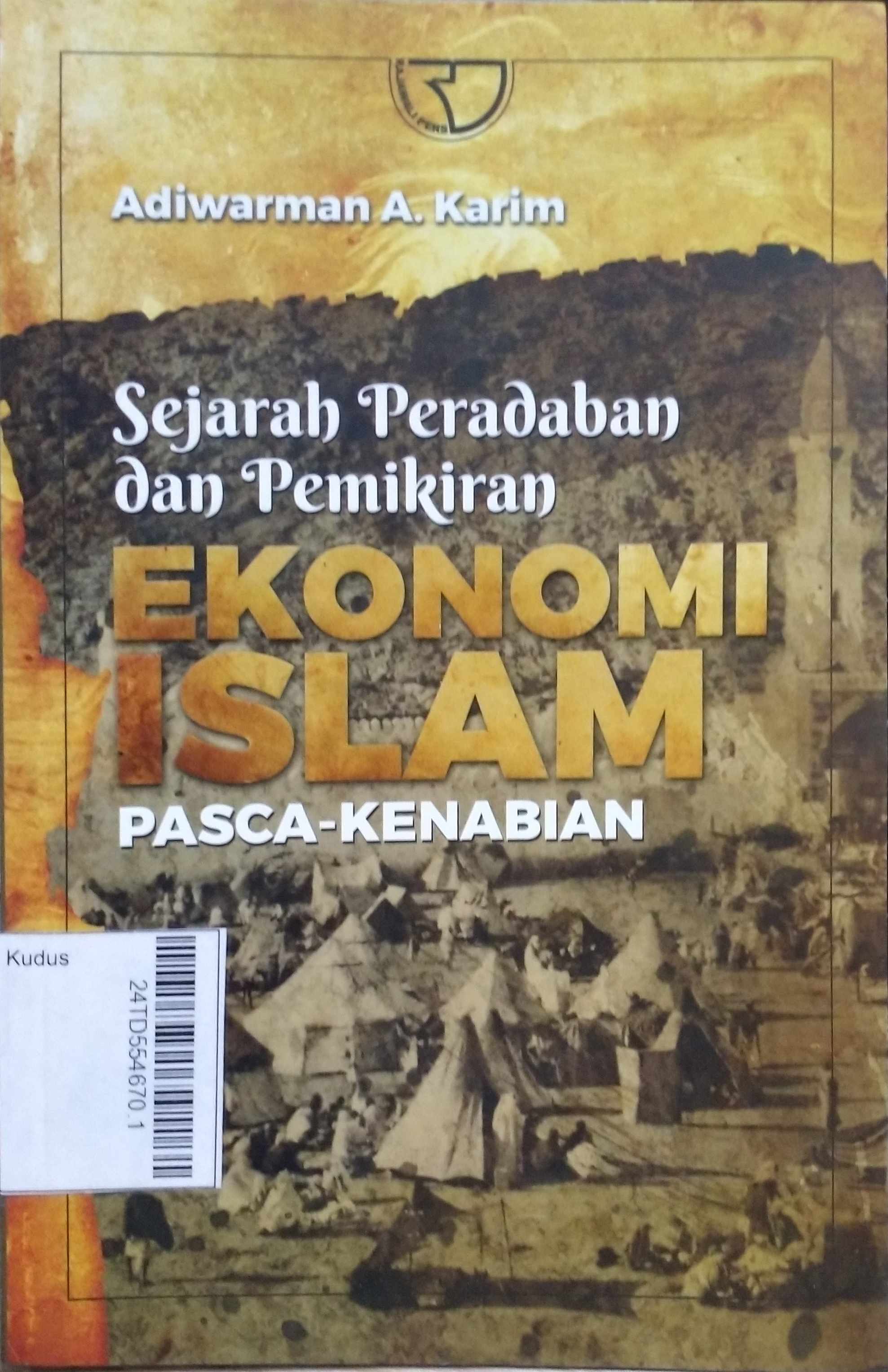 Sejarah Peradaban dan pemikiran Ekonomi Islam : pasca Kenabian