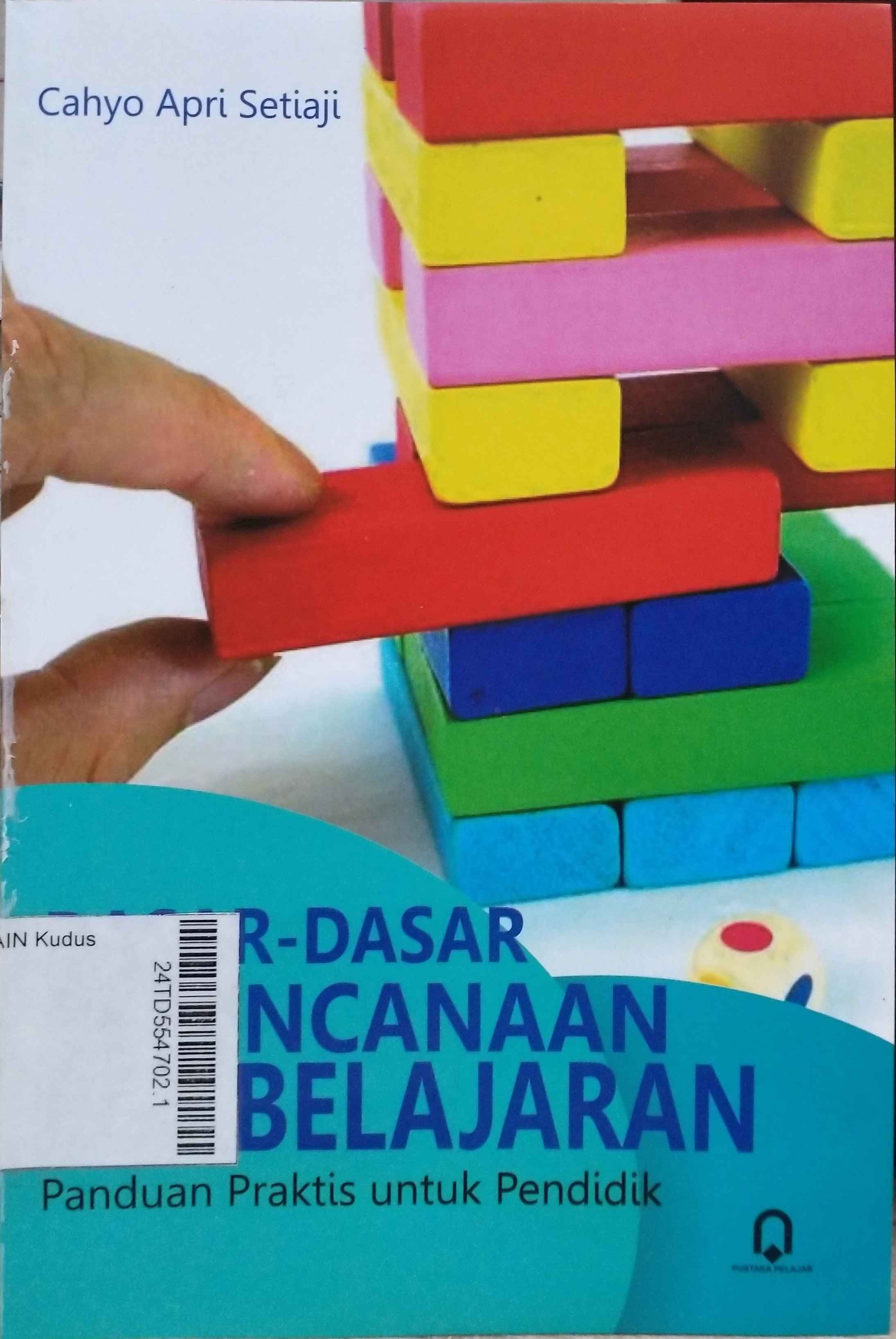 Dasar-dasar Perencanaan Pembelajaran : panduan praktis untuk pendidik