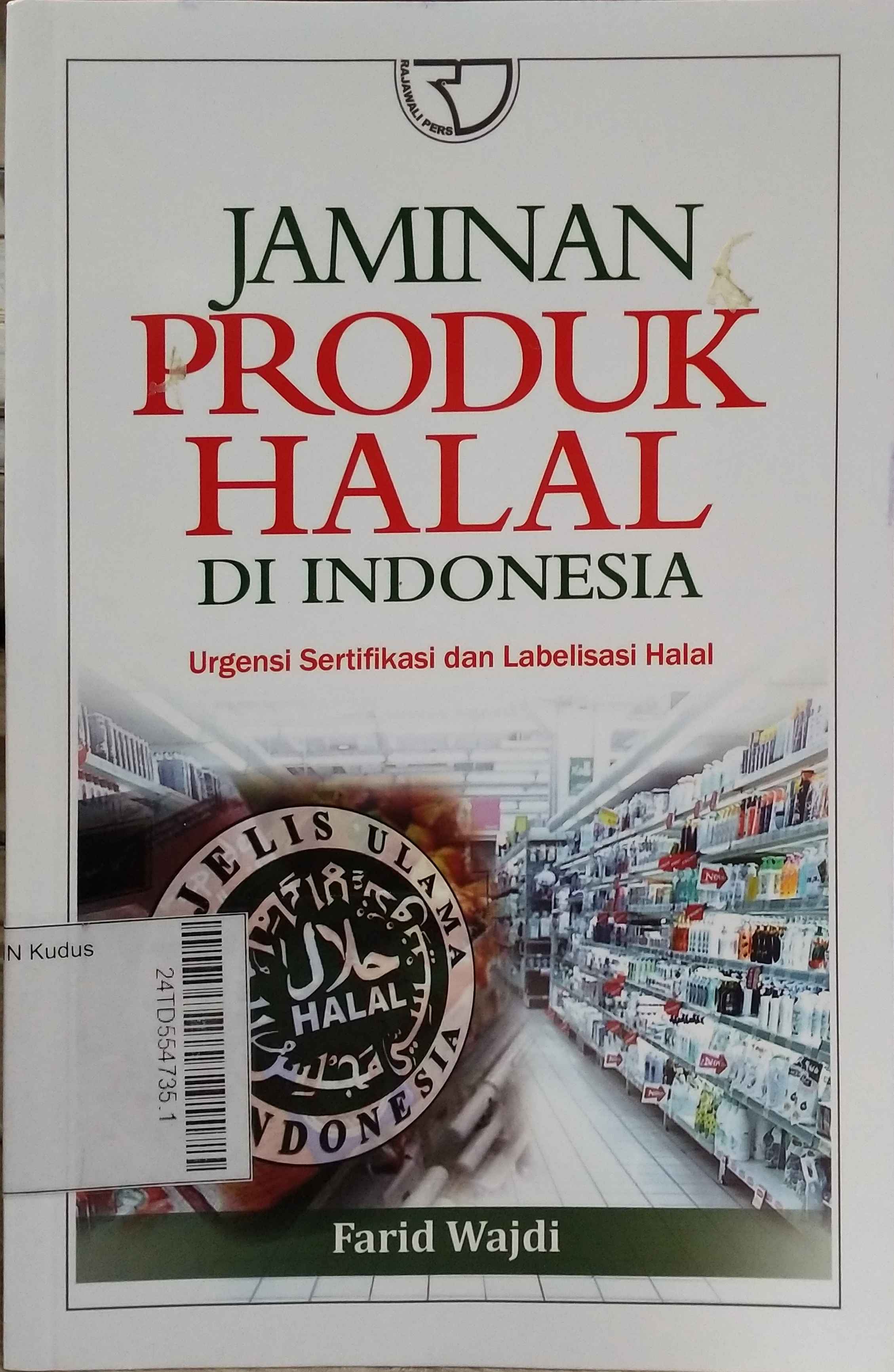 Jaminan Produk Halal di Indonesia : urgensi sertifikasi dan labelisasi halal