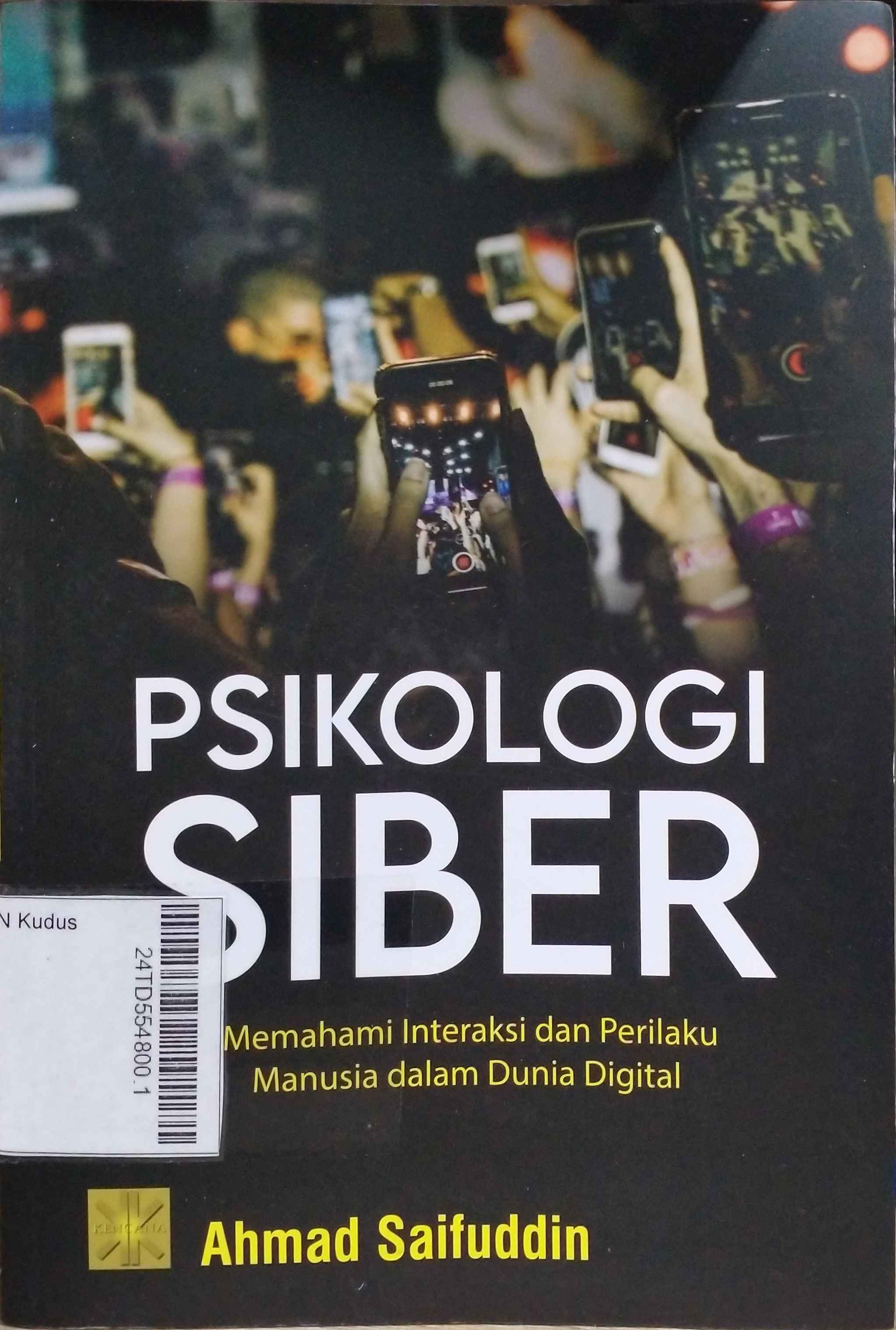 Psikologi Siber : memahami interaksi dan perilaku manusia dalam dunia digital