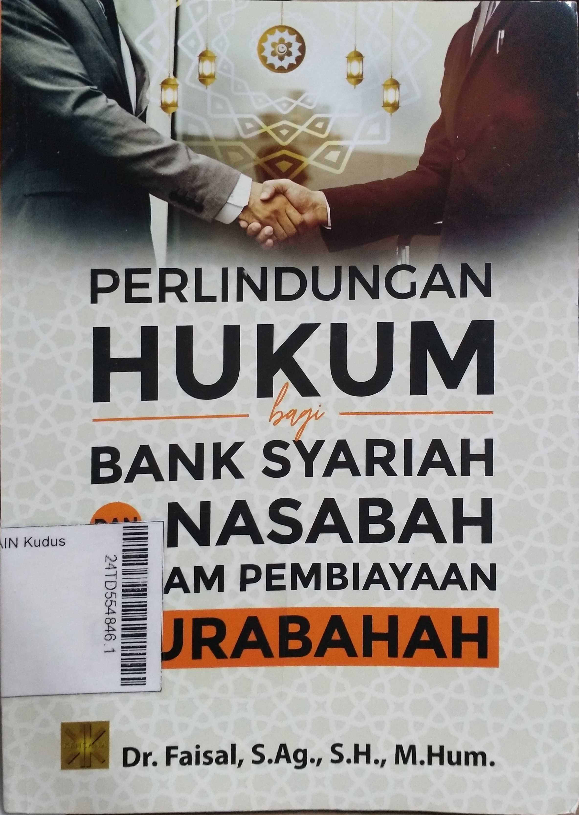 Perlindungan Hukum Bagi Bank Syariah Dan Nasabah Dalam Pembiayaan Murabahah