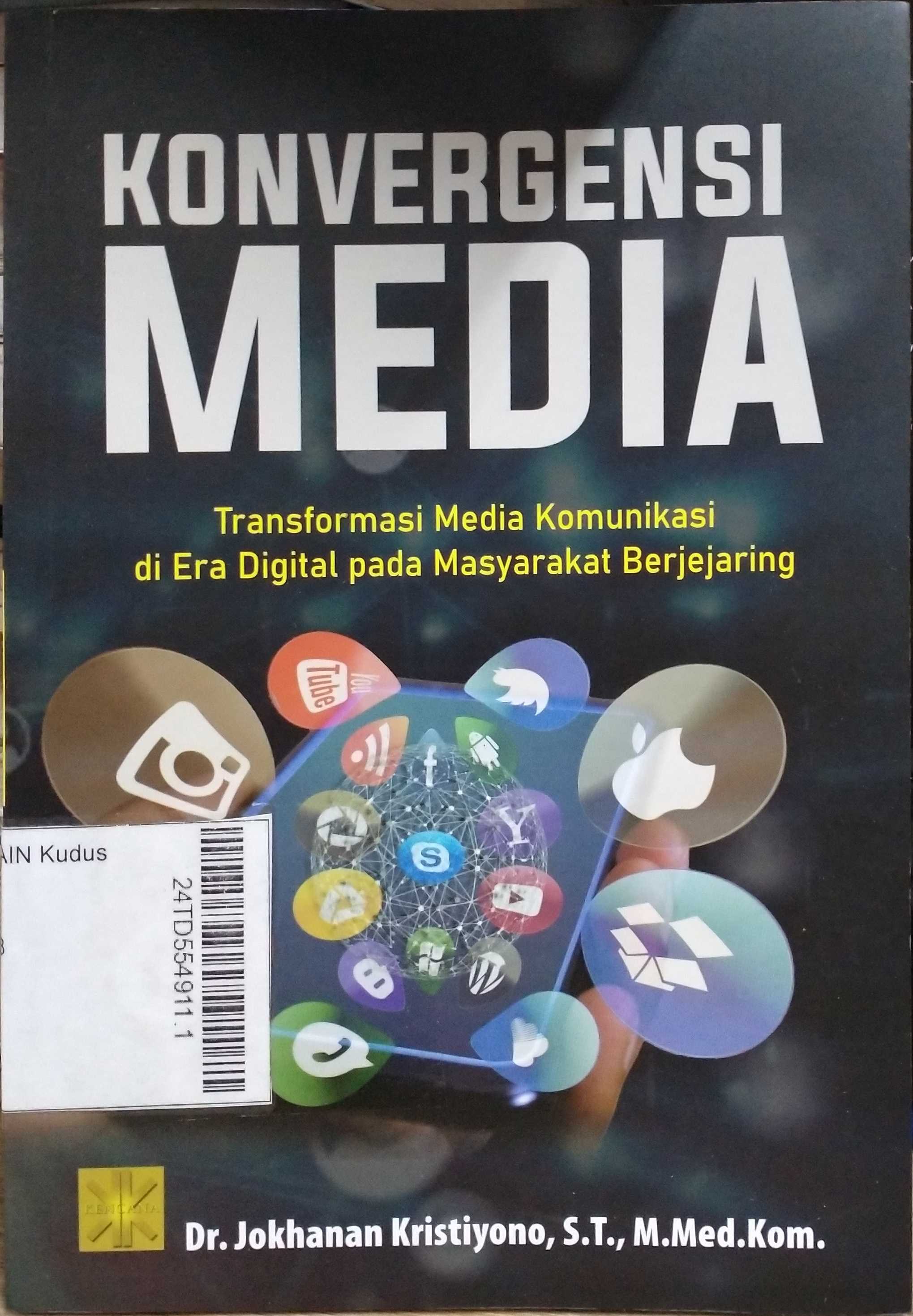 Konvergensi Media : transformasi media komunikasi di era digital pada masyarakat berjejaring