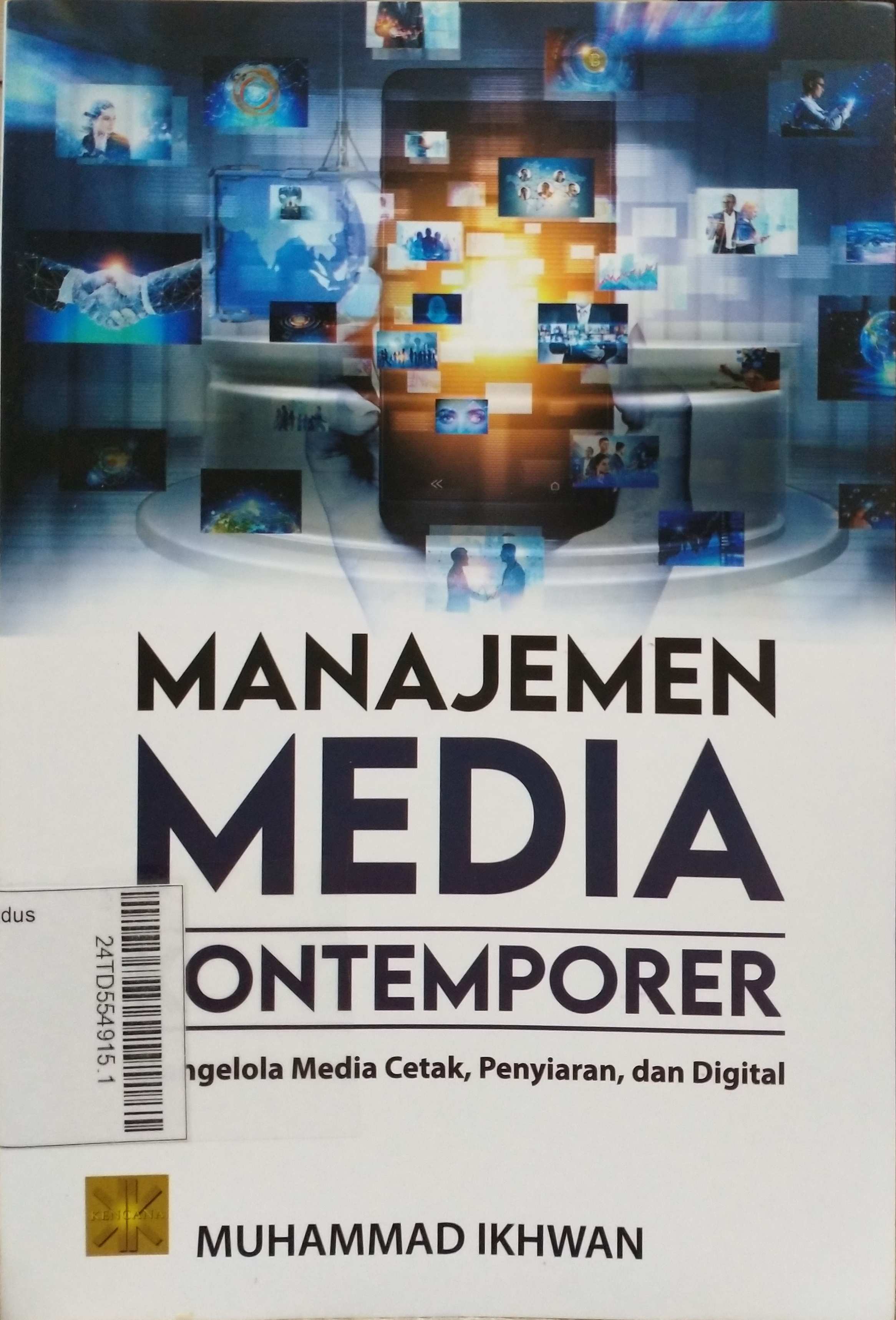 Manajemen Media Kontemporer : mengelola media cetak, penyiaran, dan digital