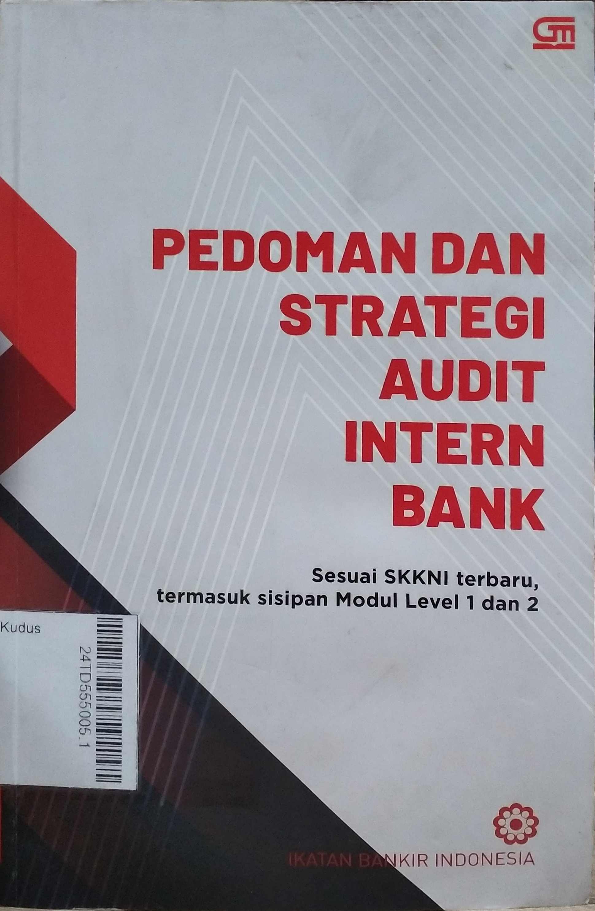 Pedoman dan Strategi Audit Intern Bank : sesuai SKKNI terbaru, termasuk sisipan modul level 1 dan 2