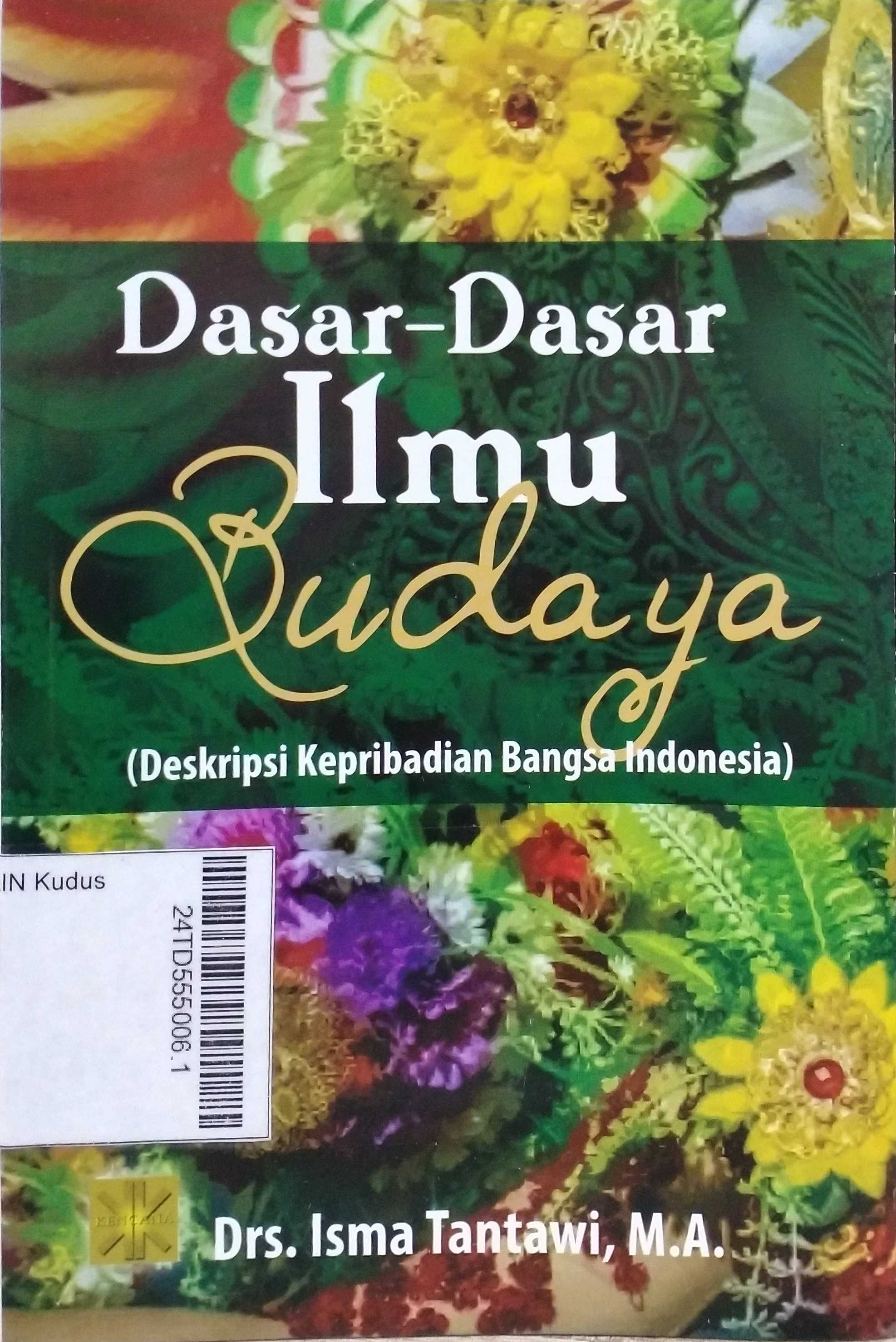 Dasar-Dasar Ilmu Budaya : deskripsi kepribadian bangsa Indonesia