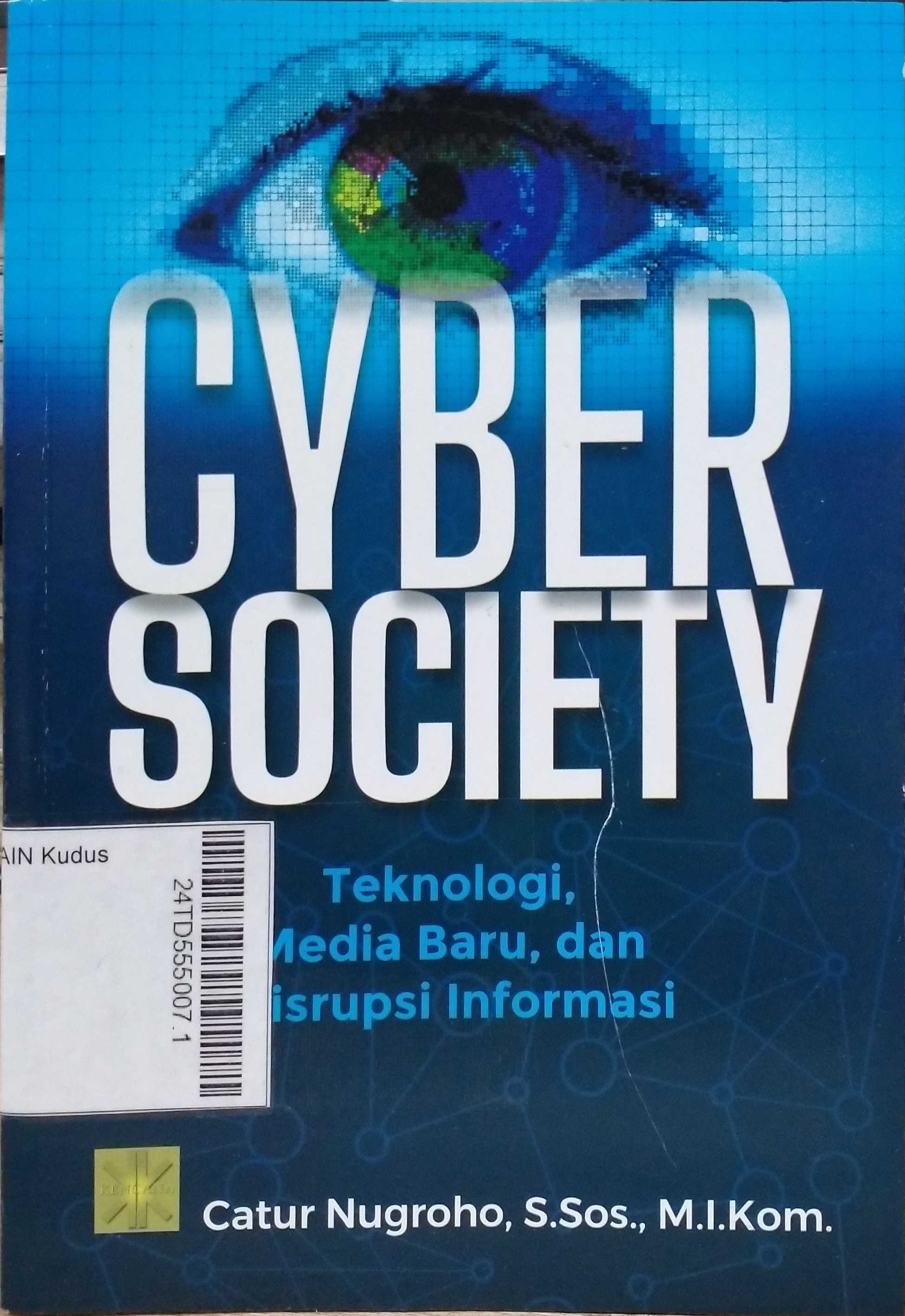 Cyber Society : teknologi, media baru, dan disrupsi informasi