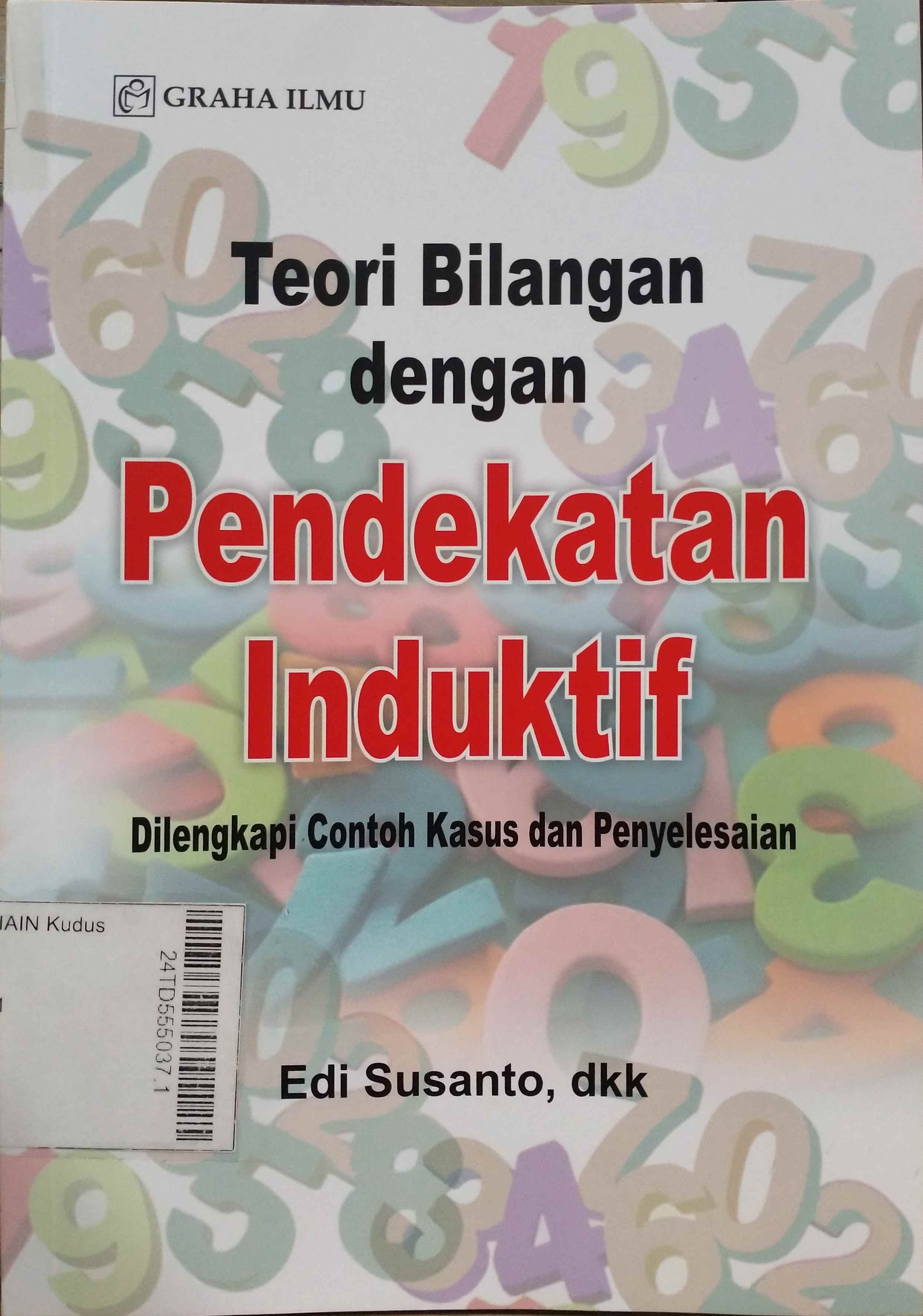 Teori Bilangan dengan Pendekatan Induktif : dilengkapi contoh kasus dan penyelesaiannya