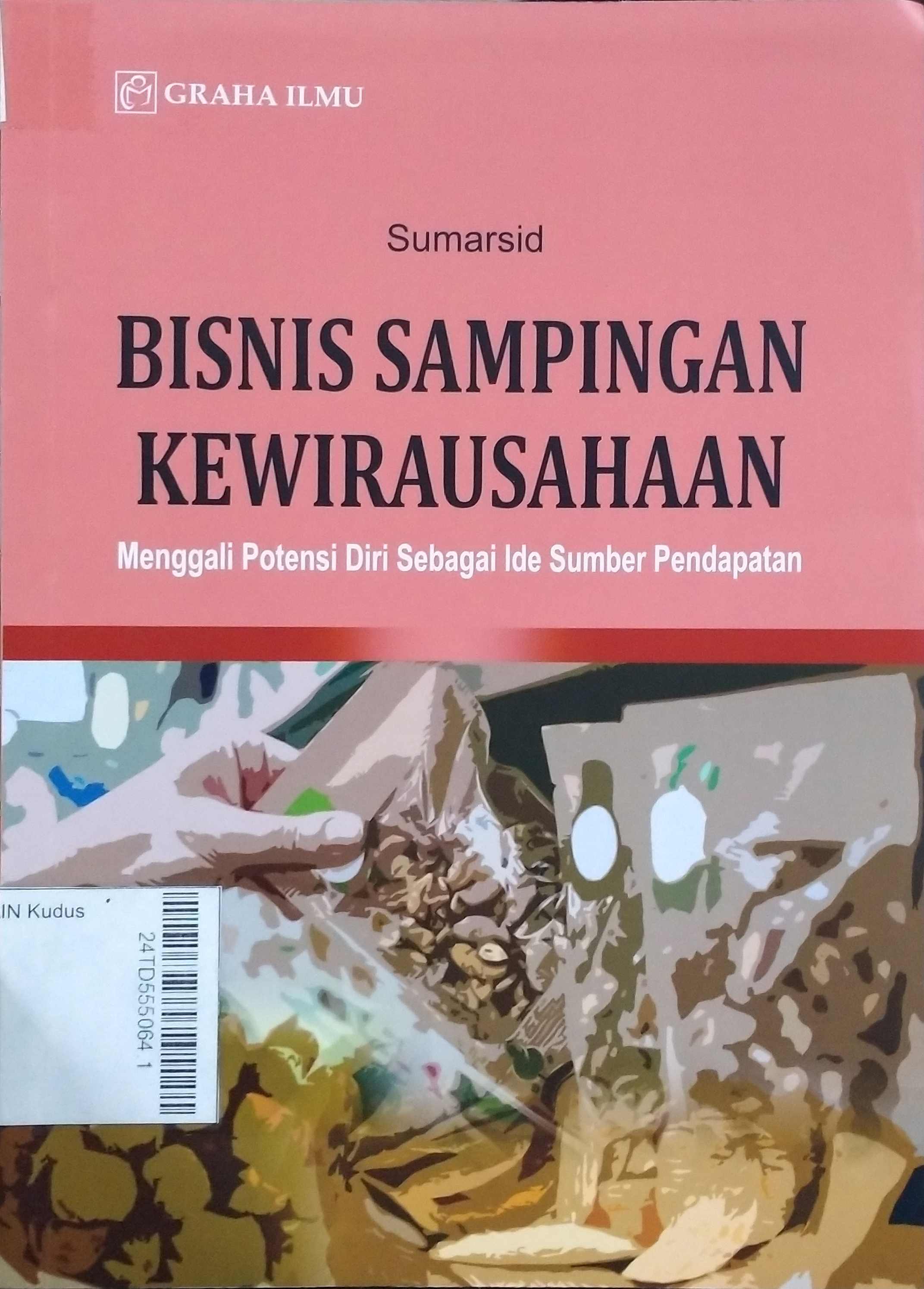 Bisnis Sampingan Kewirausahaan : Menggali potensi diri sebagai ide sumber pendapatan