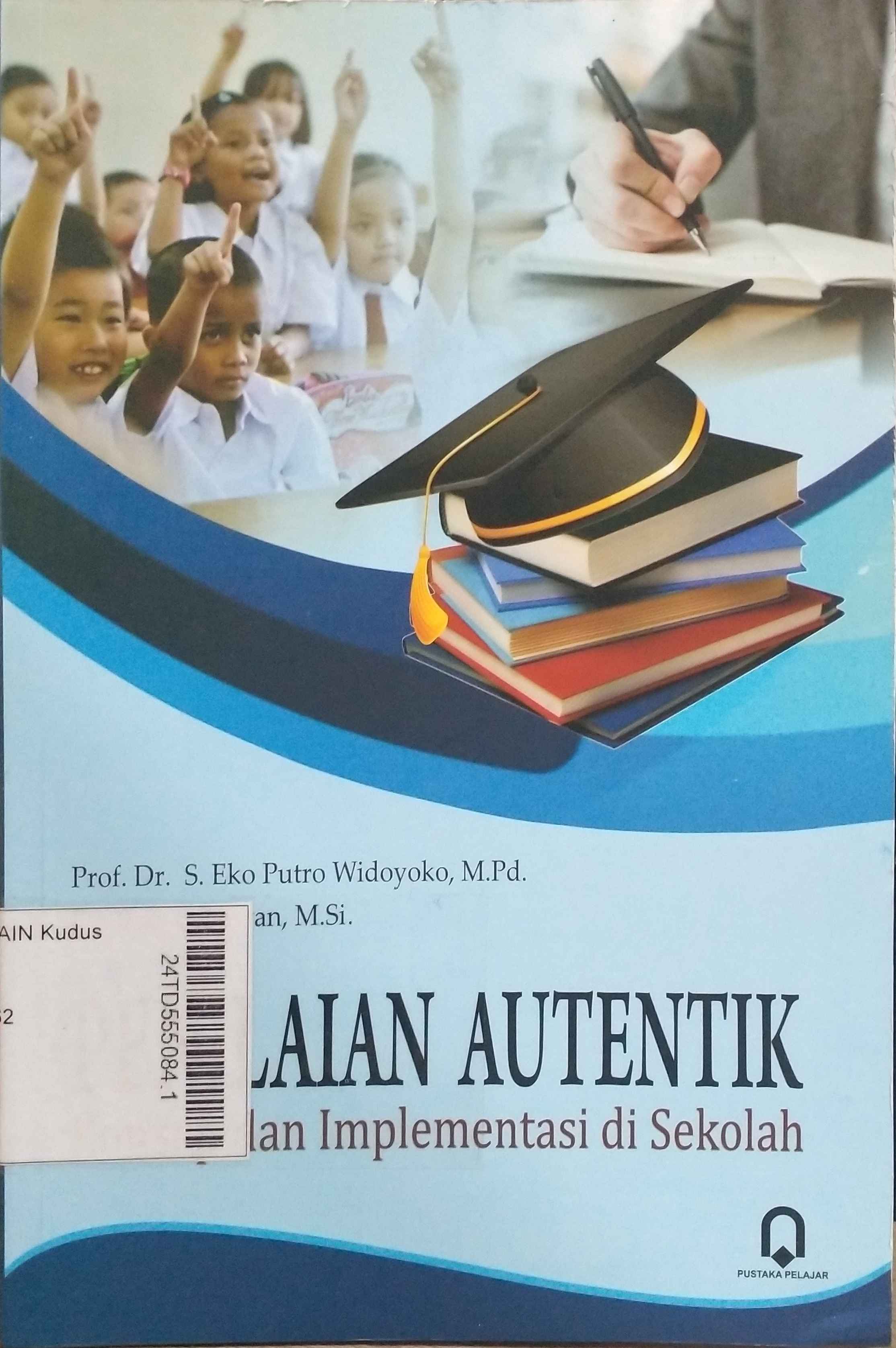 Penilaian Autentik : konsep dan implementasi di sekolah