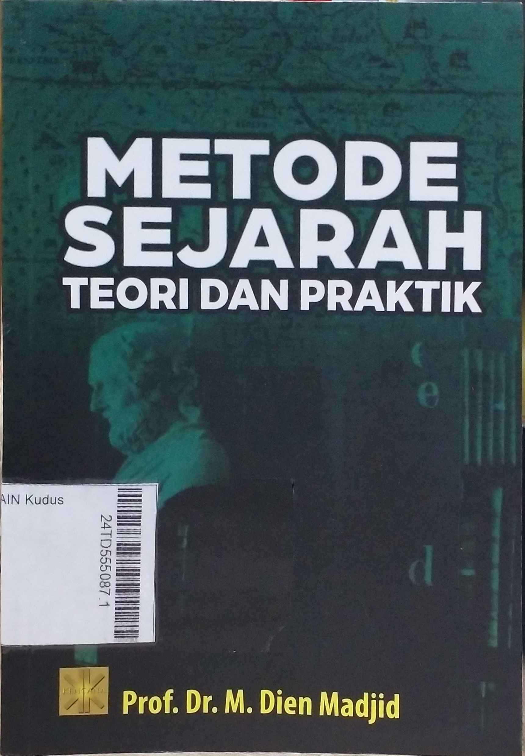 Metode Sejarah : teori dan praktik