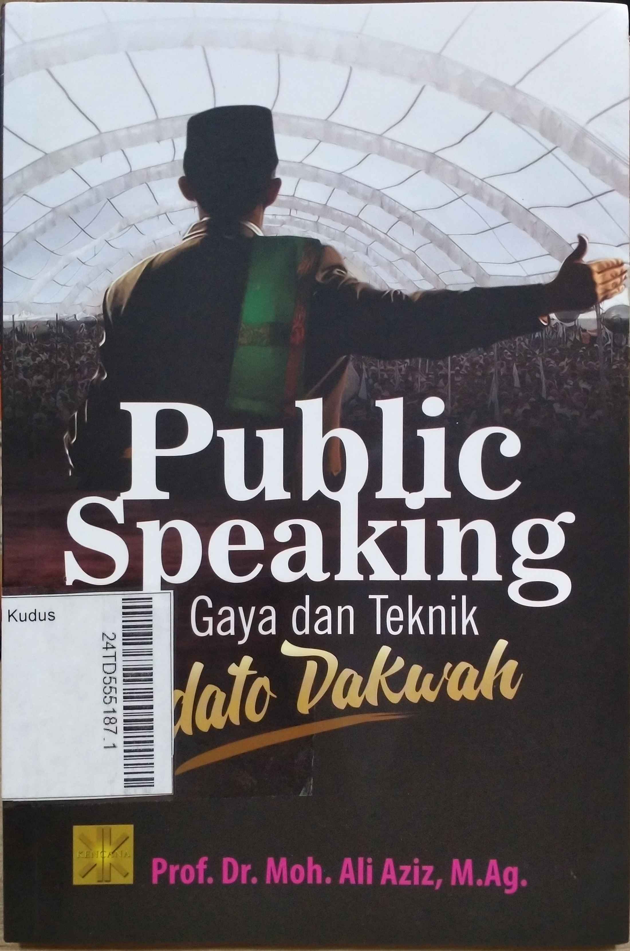 Public Speaking : gaya dan teknik pidato dakwah