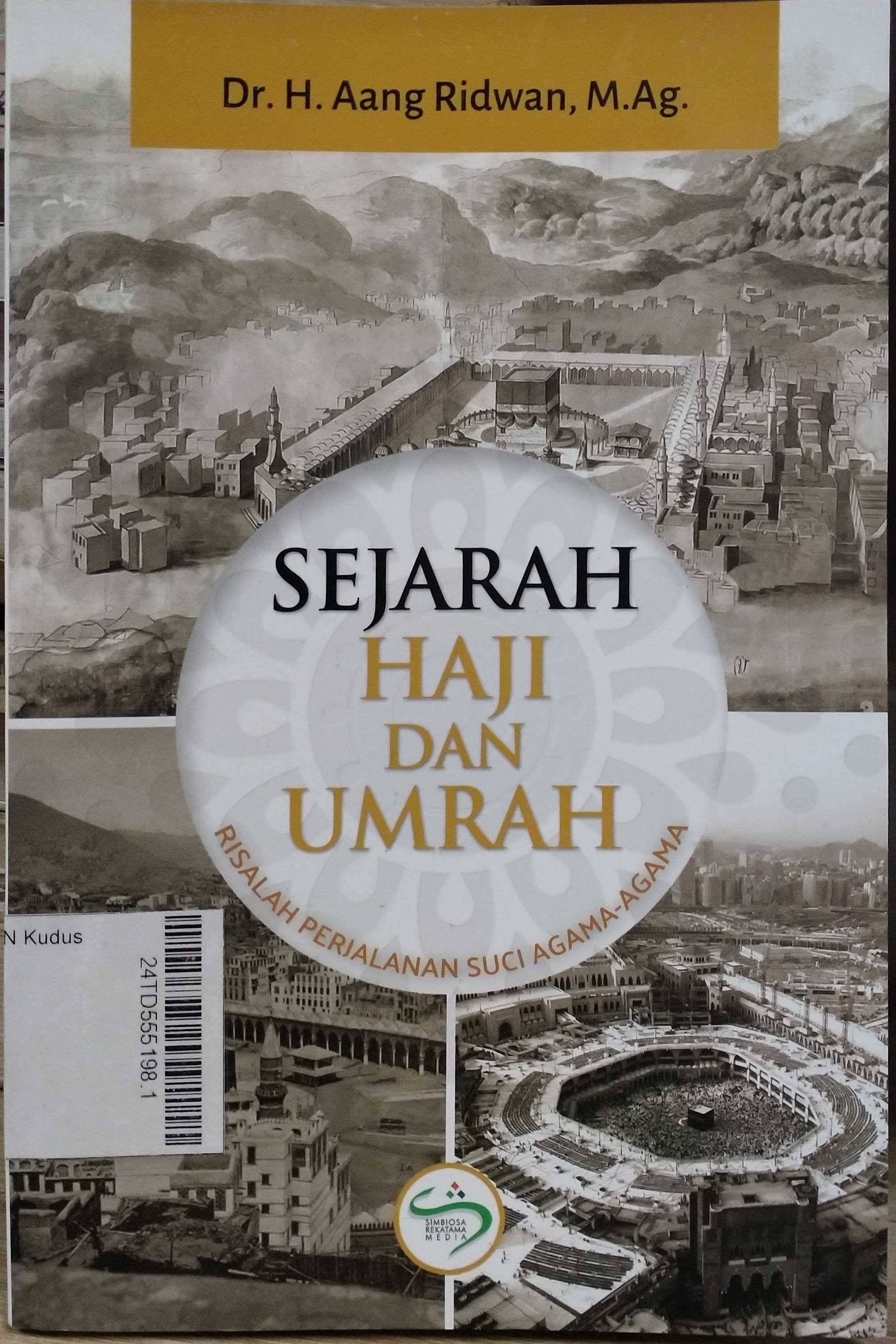 Sejarah Haji dan Umrah : risalah perjalanan suci agama-agama