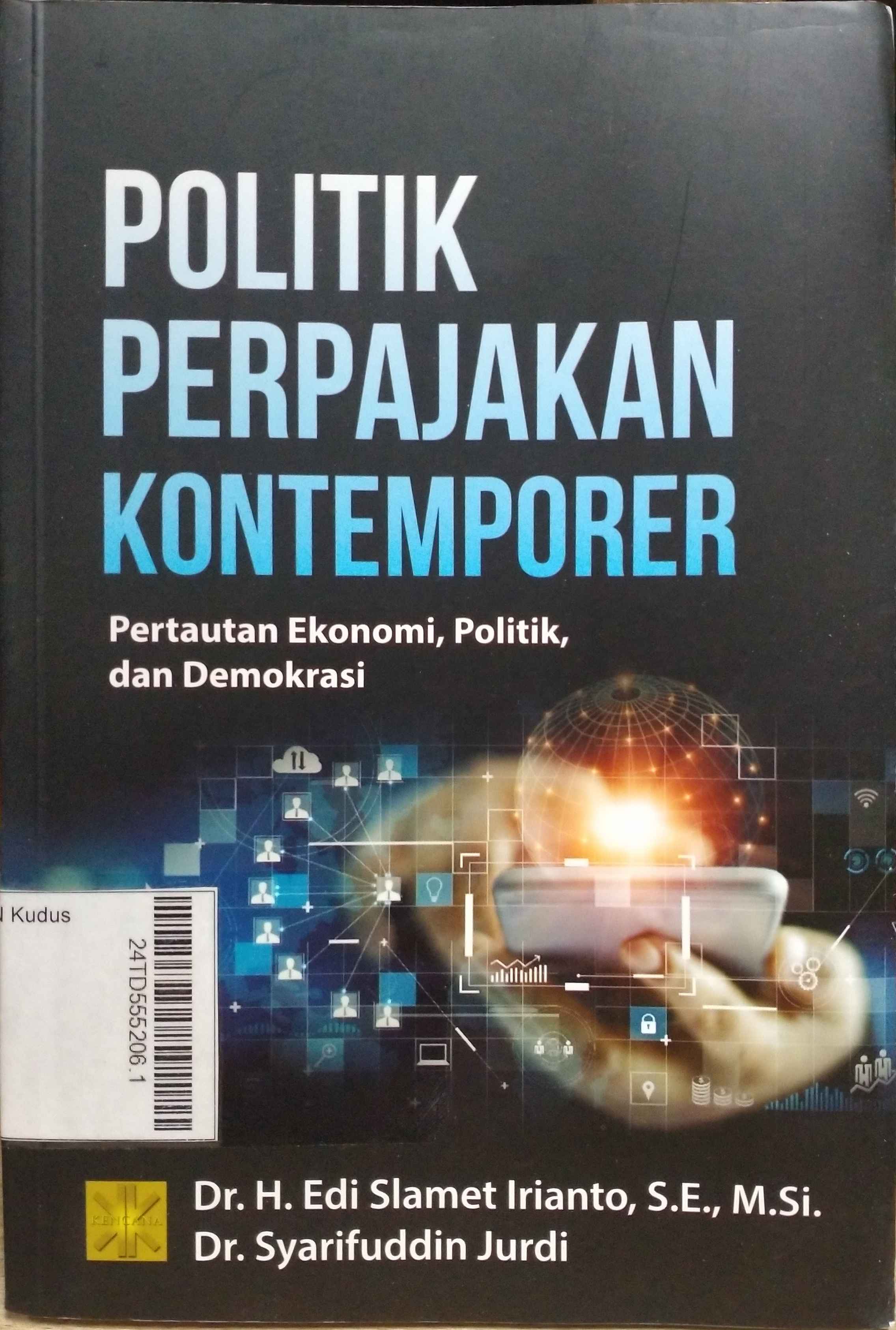 Politik Perpajakan Kontemporer : pertautan ekonomi, politik, dan demokrasi