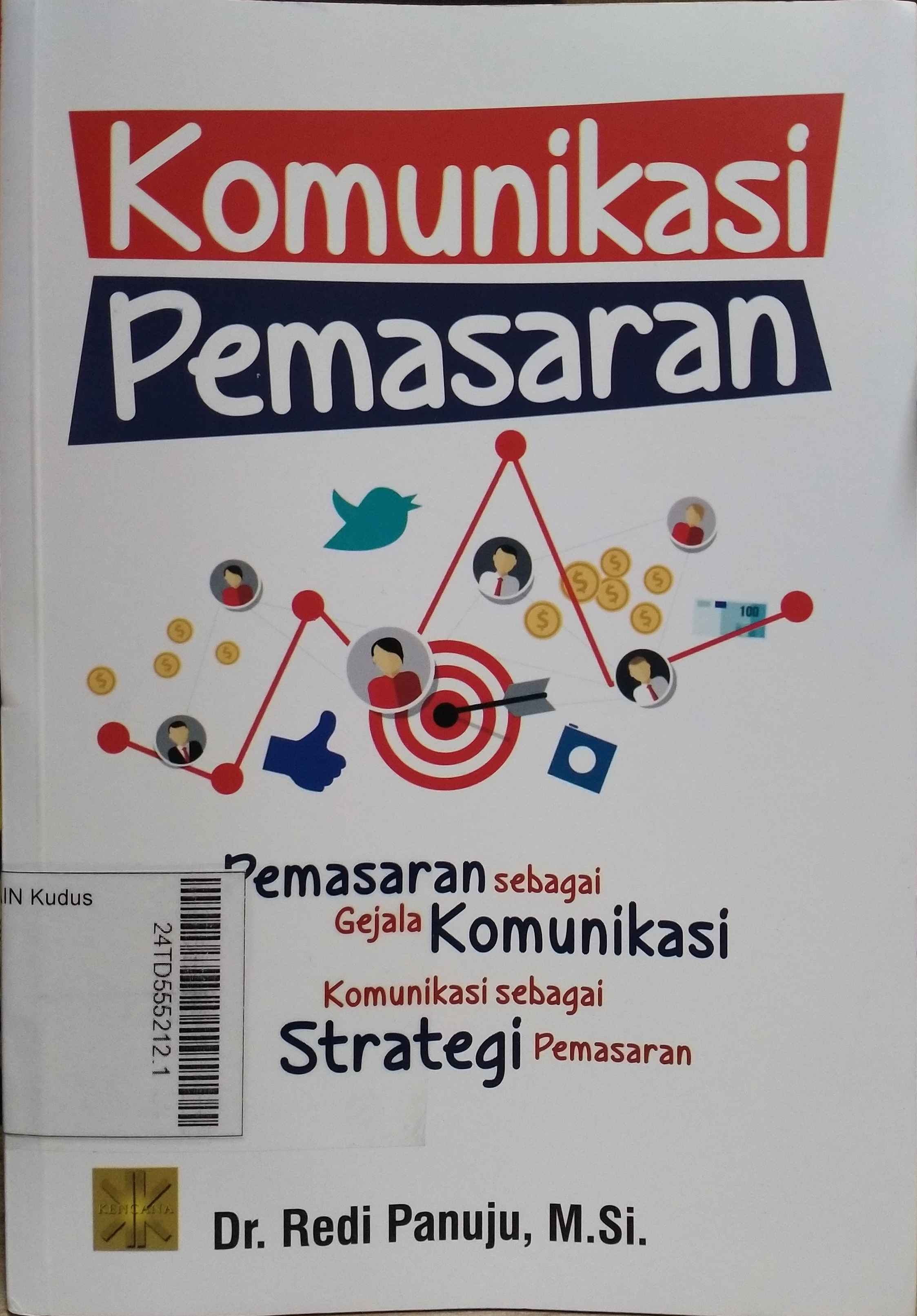 Komunikasi Pemasaran : pemasaran sebagai gejala komunikasi komunikasi sebagai strategi pemasaran