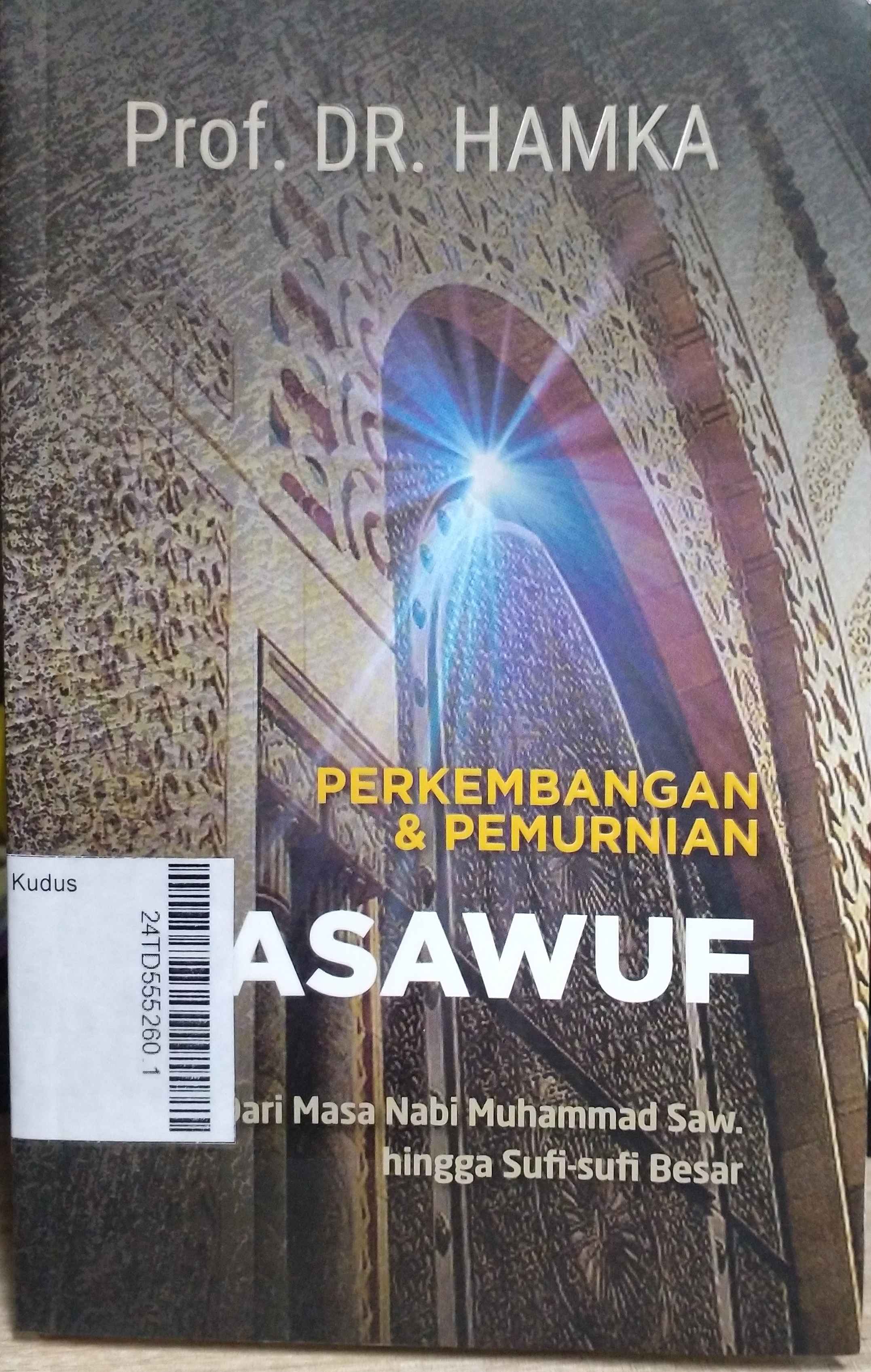 Perkembangan & Pemurnian Tasawuf : dari masa Nabi Muhammad SAW hingga sufi-sufi besar