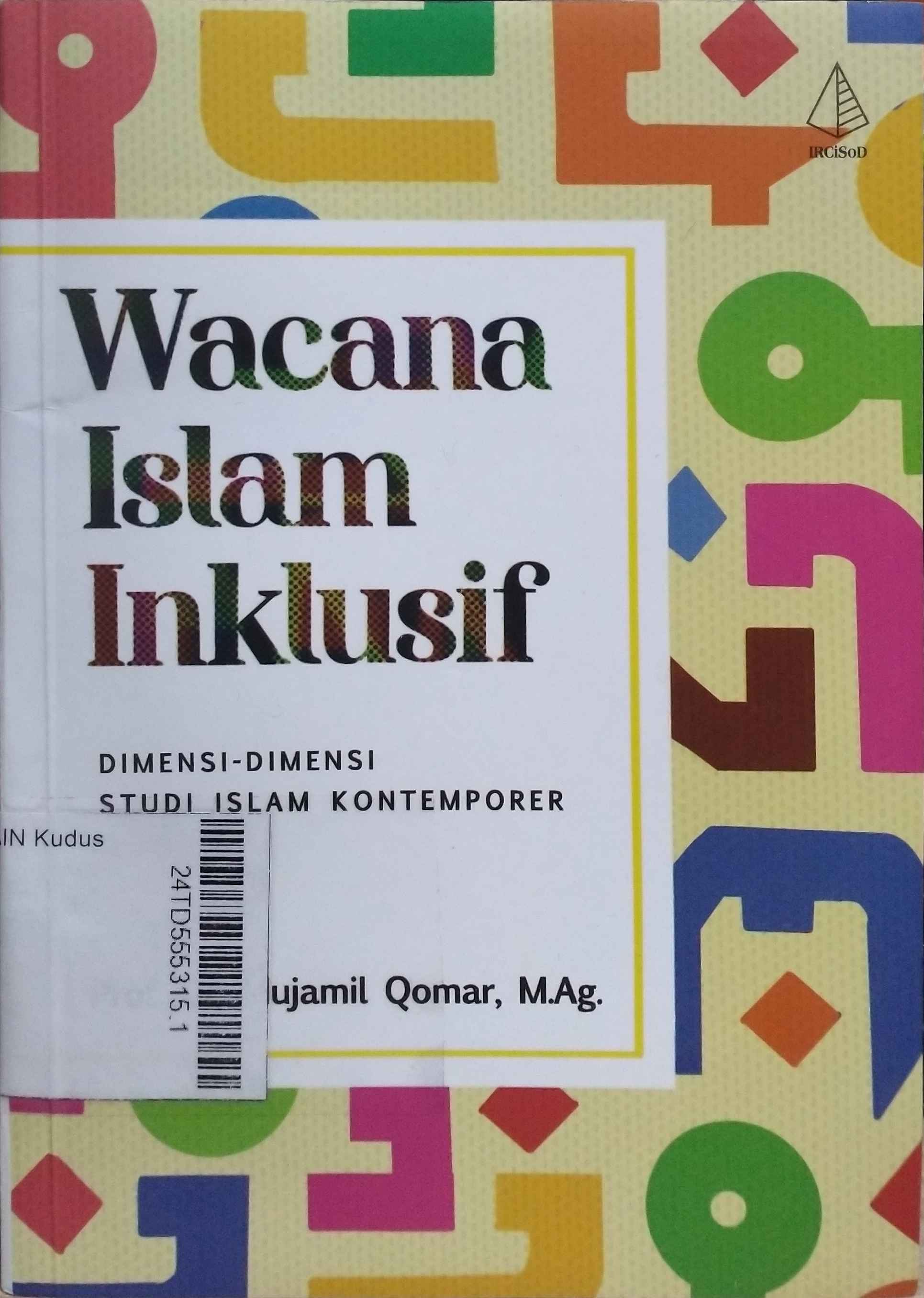 Wacana Islam inklusif : dimensi-dimensi studi Islam kontemporer