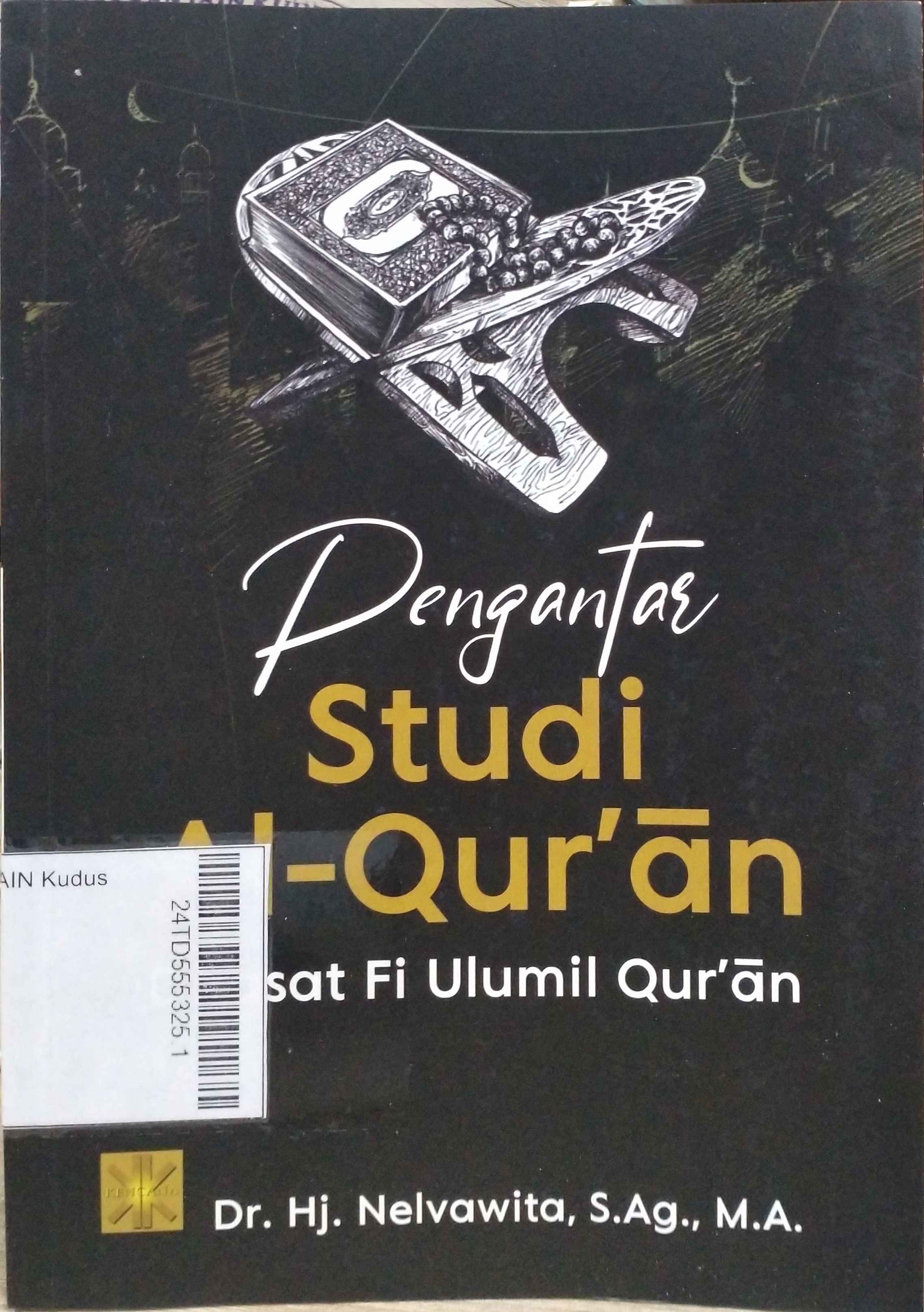 Pengantar Studi Al-Qur'an : Dirasat fi ulumi Qur'an