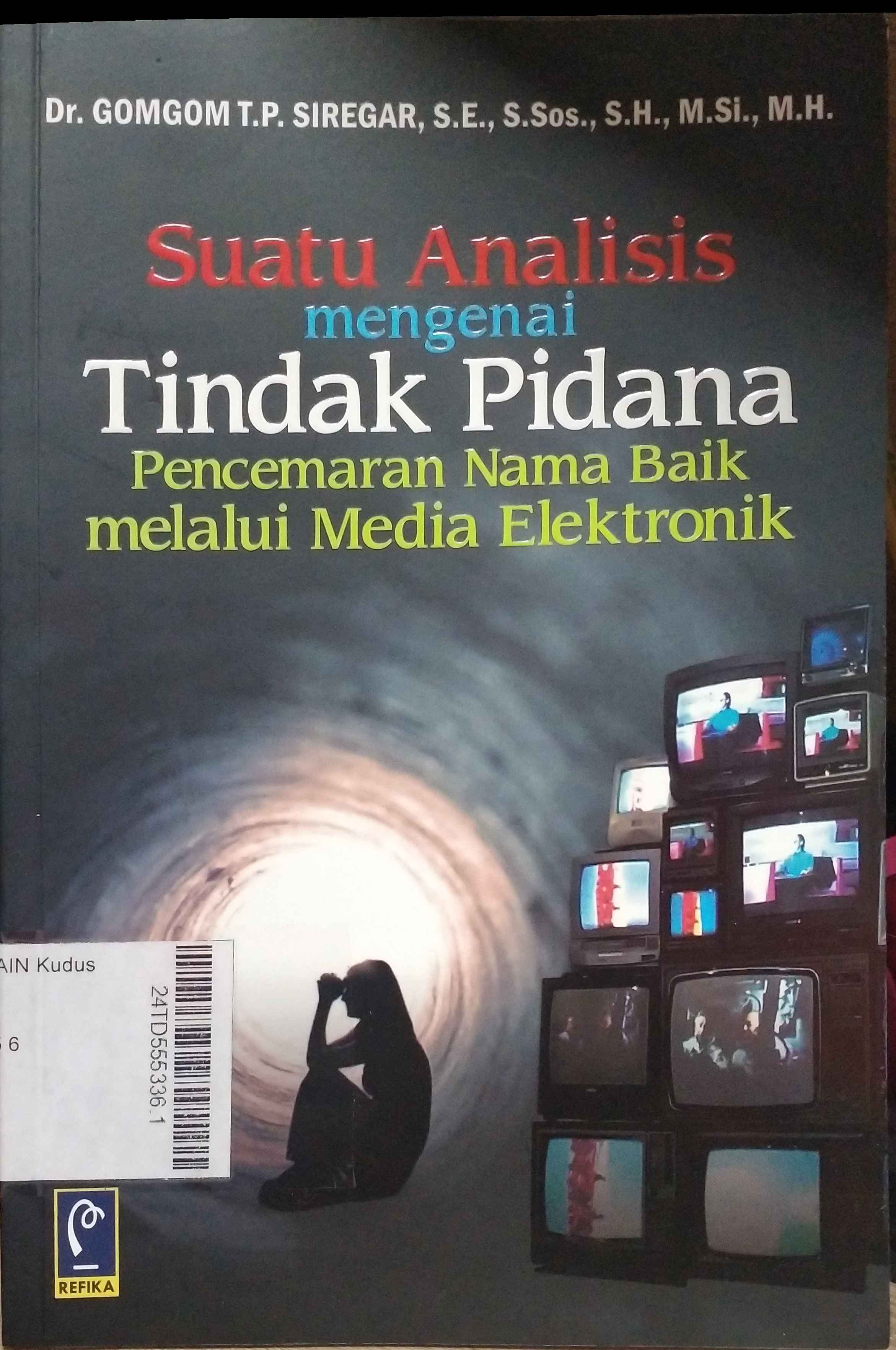 Suatu Analisis Mengenai Tindak Pidana Pencemaran Nama Baik Melalui Media Elektronik