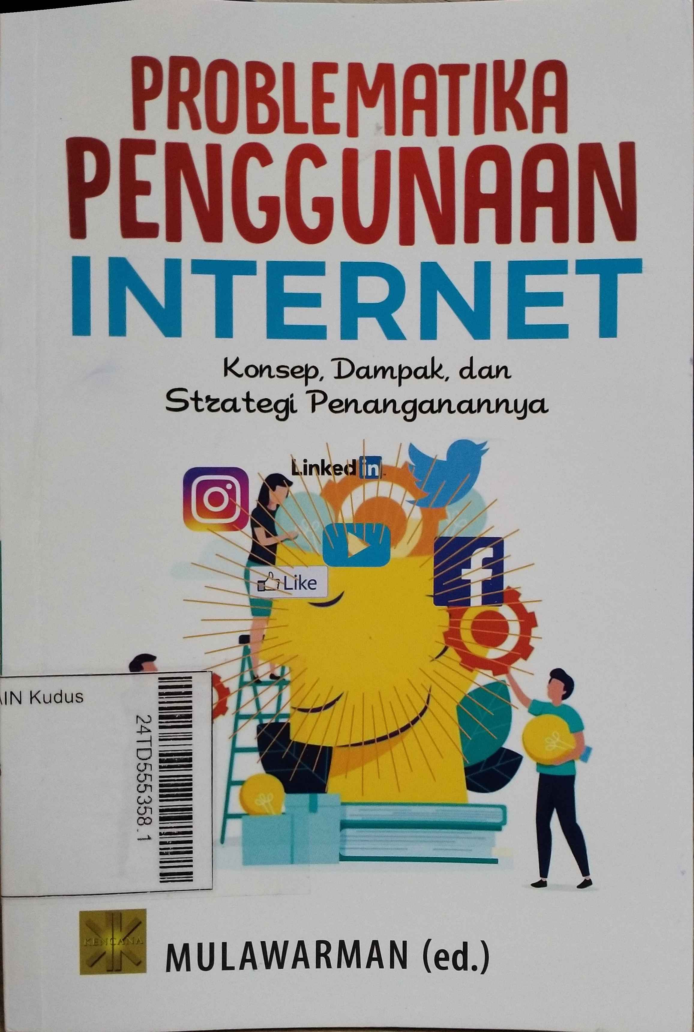 Problematika Penggunaan Internet : konsep, dampak, dan strategi penanganan