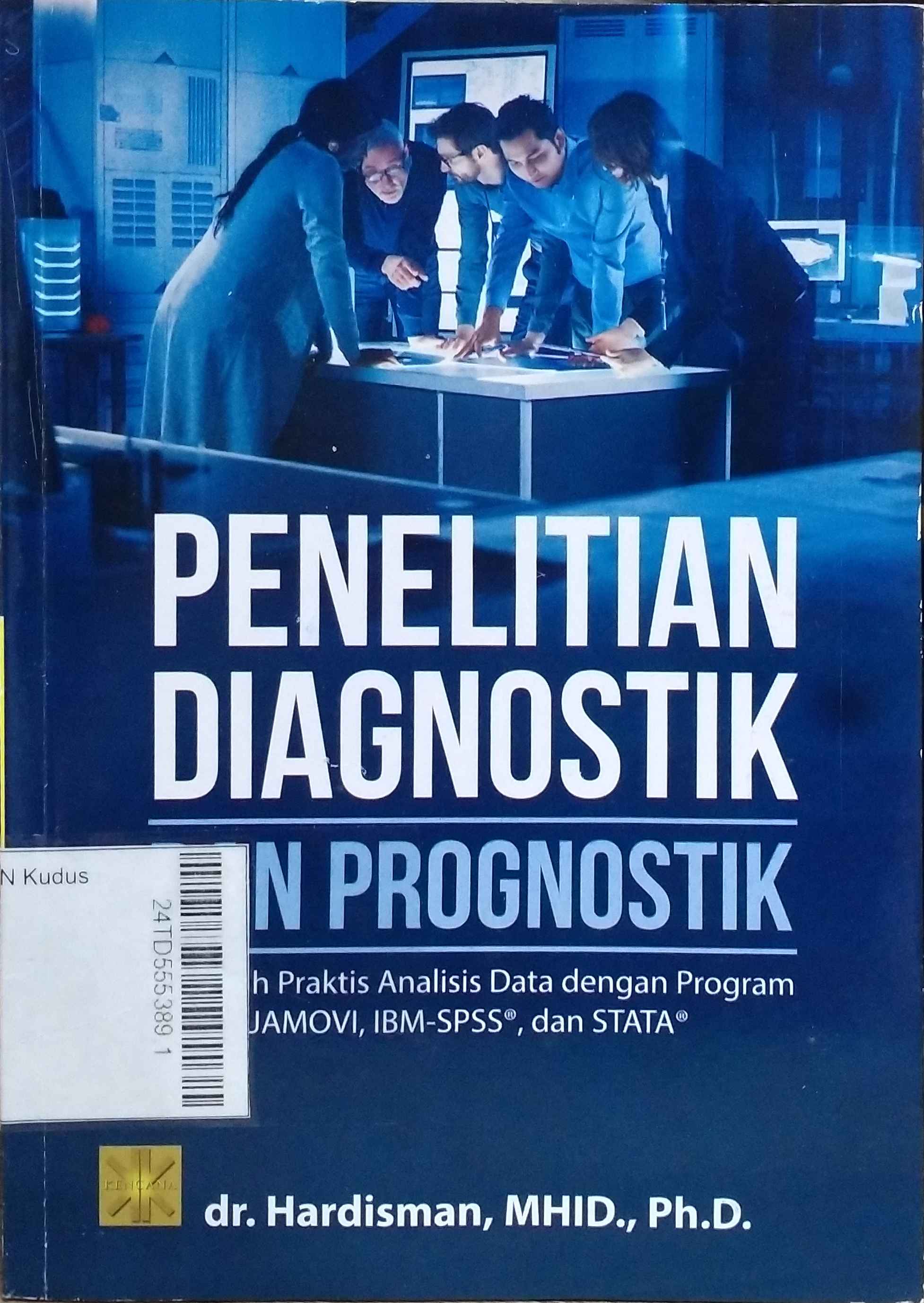 Penelitian Diagnostik dan Prognostik : Langkah praktis analisis data dengan program JAMOVI, IBM-SPSS, dan STATA