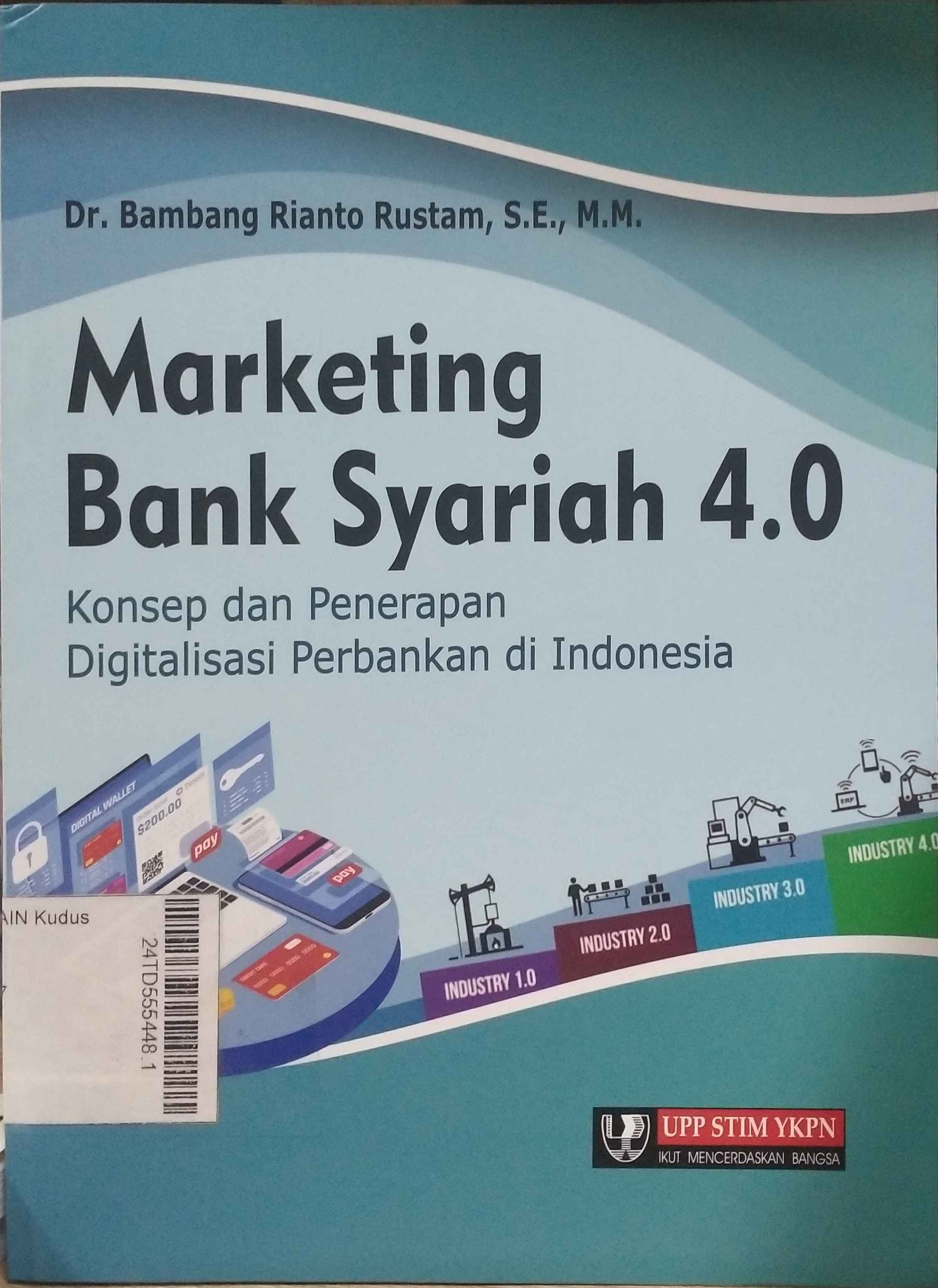 Marketing Bank Syariah 4.0 : konsep dan penerapan digitalisasi perbankan di Indonesia