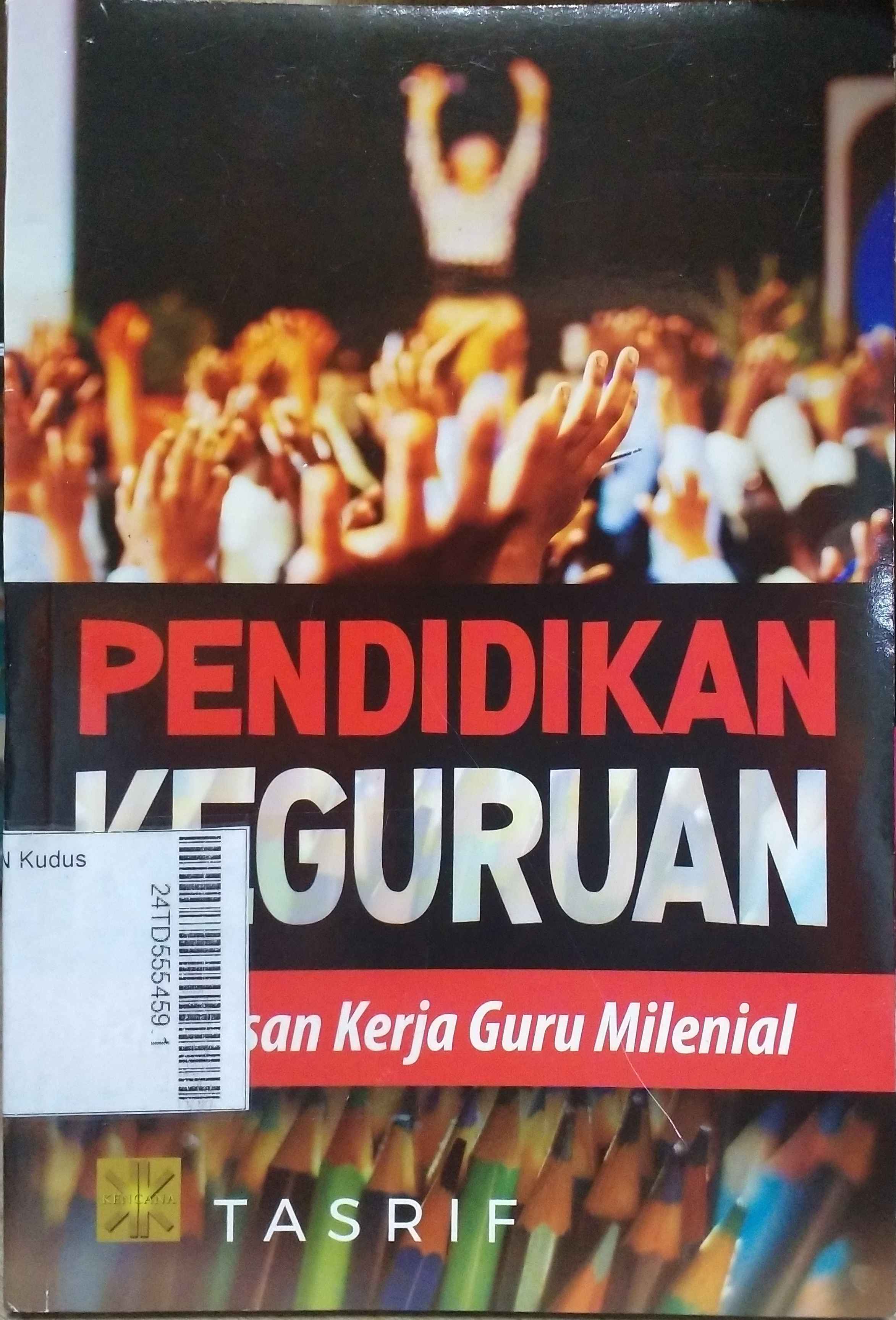 Pendidikan Keguruan : landasan kerja guru milenial