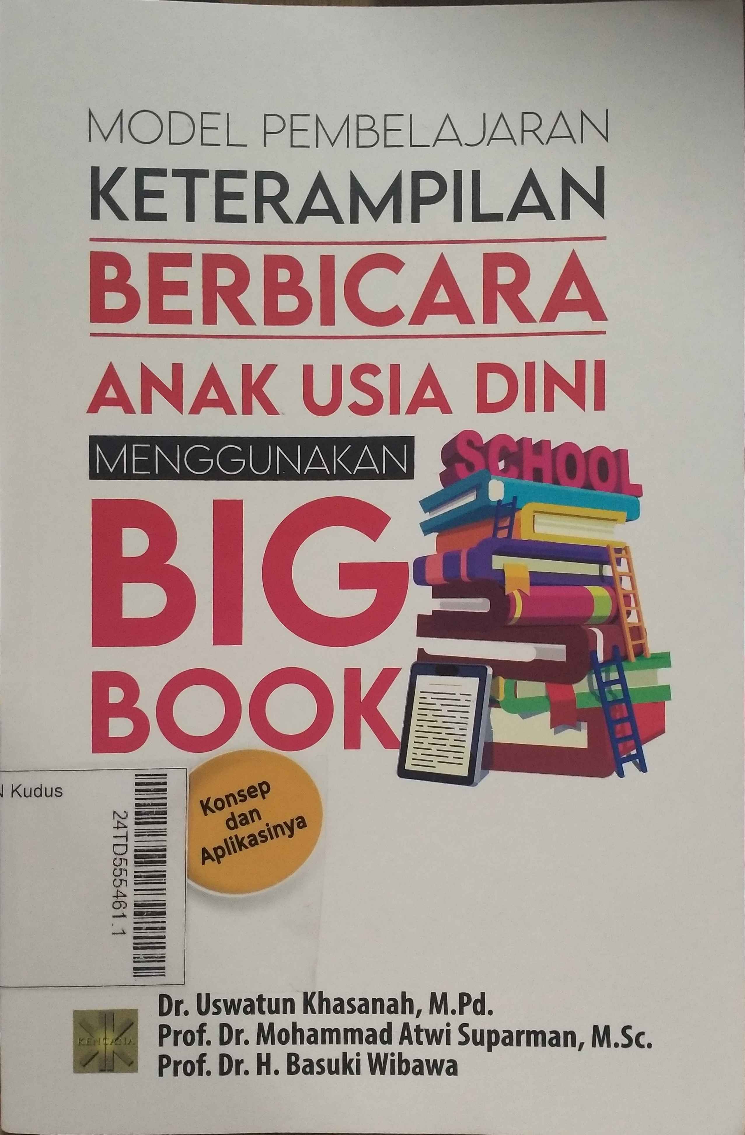 Model Pembelajaran Keterampilan Berbicara Anak Usia Dini Menggunakan Big Book : konsep dan aplikasinya