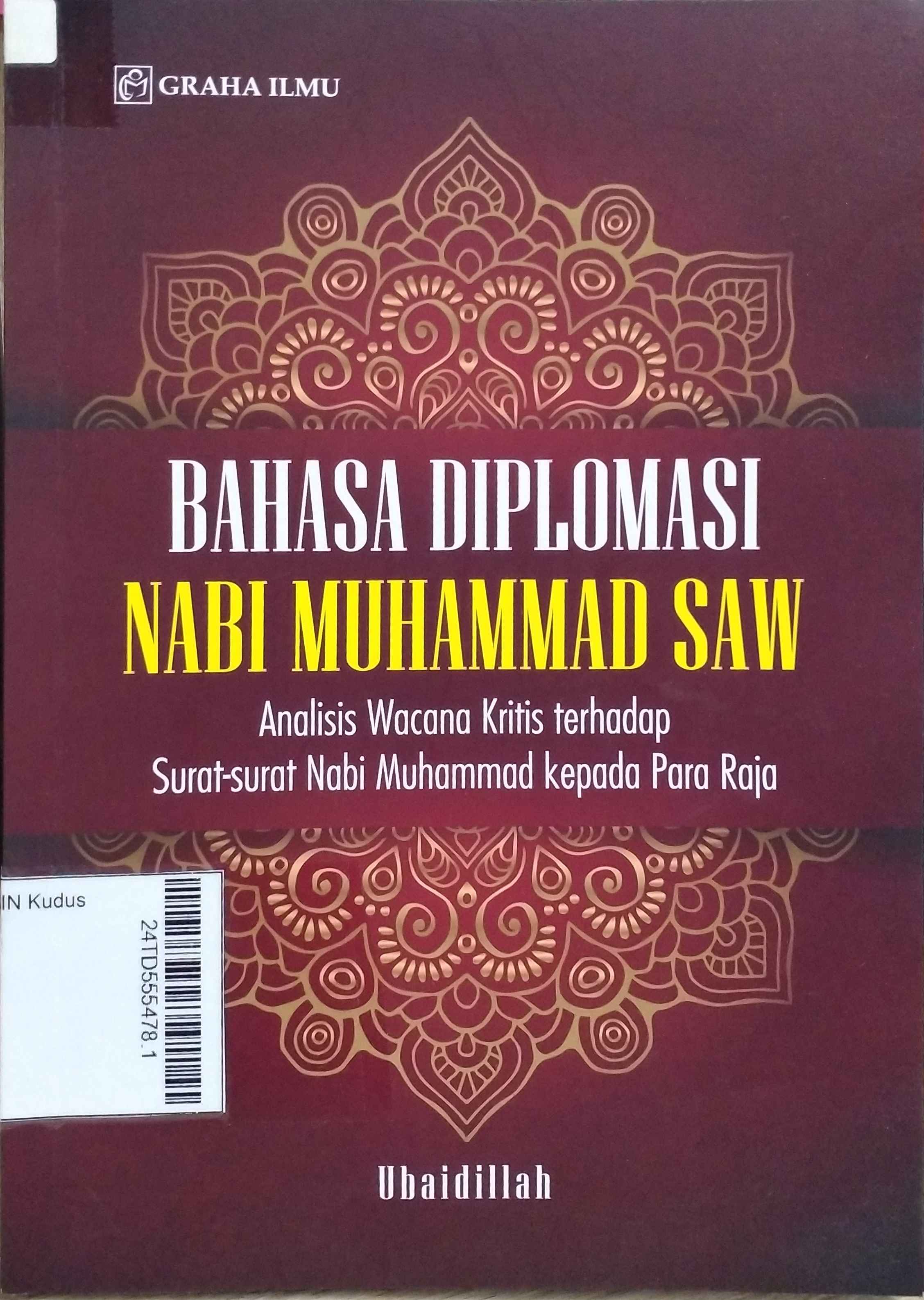 Bahasa Diploma Nabi Muhammad SAW : analisis wacana kritis terhadap surat-surat Nabi Muhammad kepada para Raja