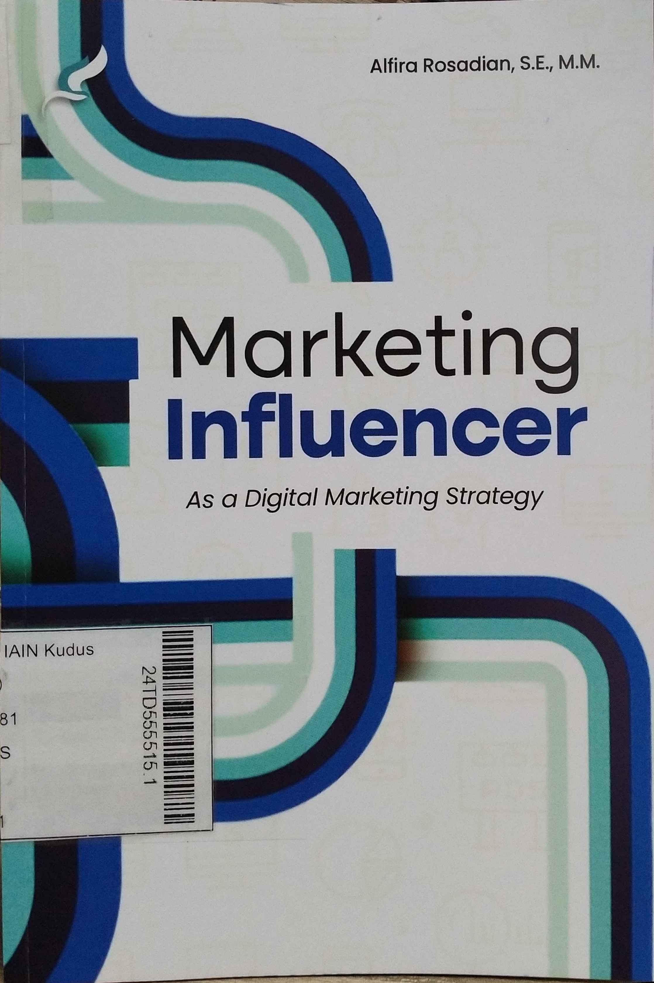 Marketing Influencer : as a digital marketing strategy