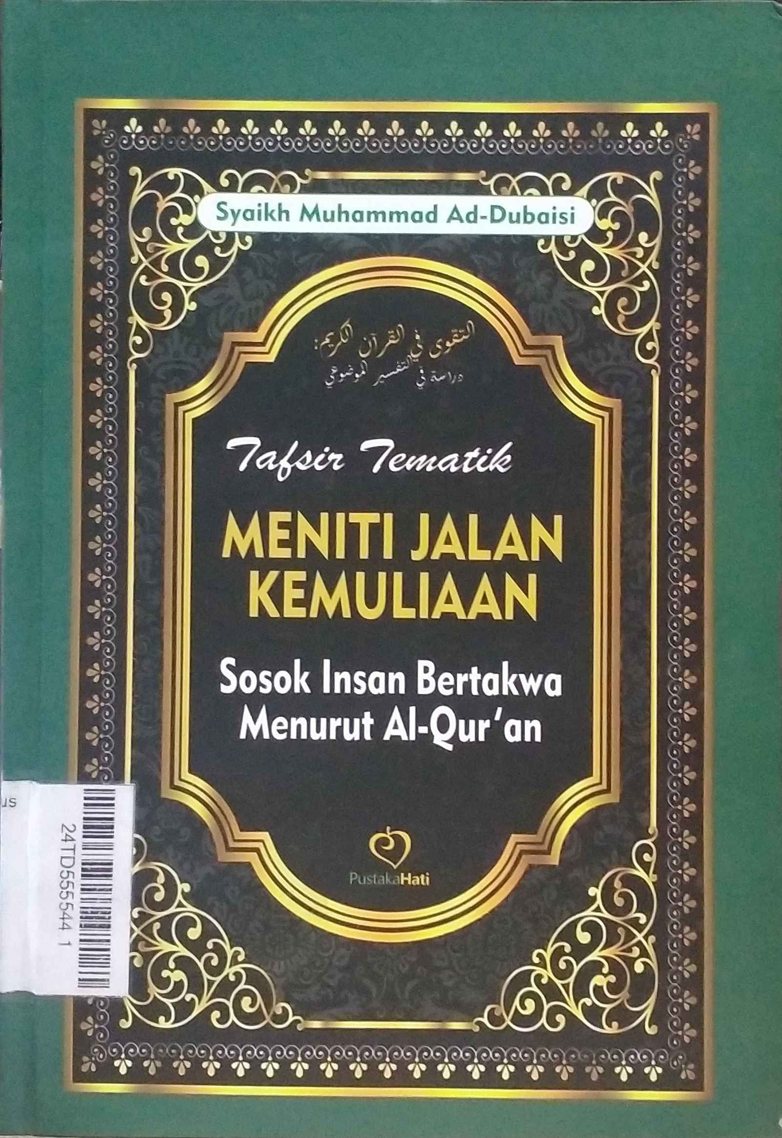 Tafsir Tematik Meniti Jalan Kemuliaan : sosok insan bertakwa menurut al qur'an