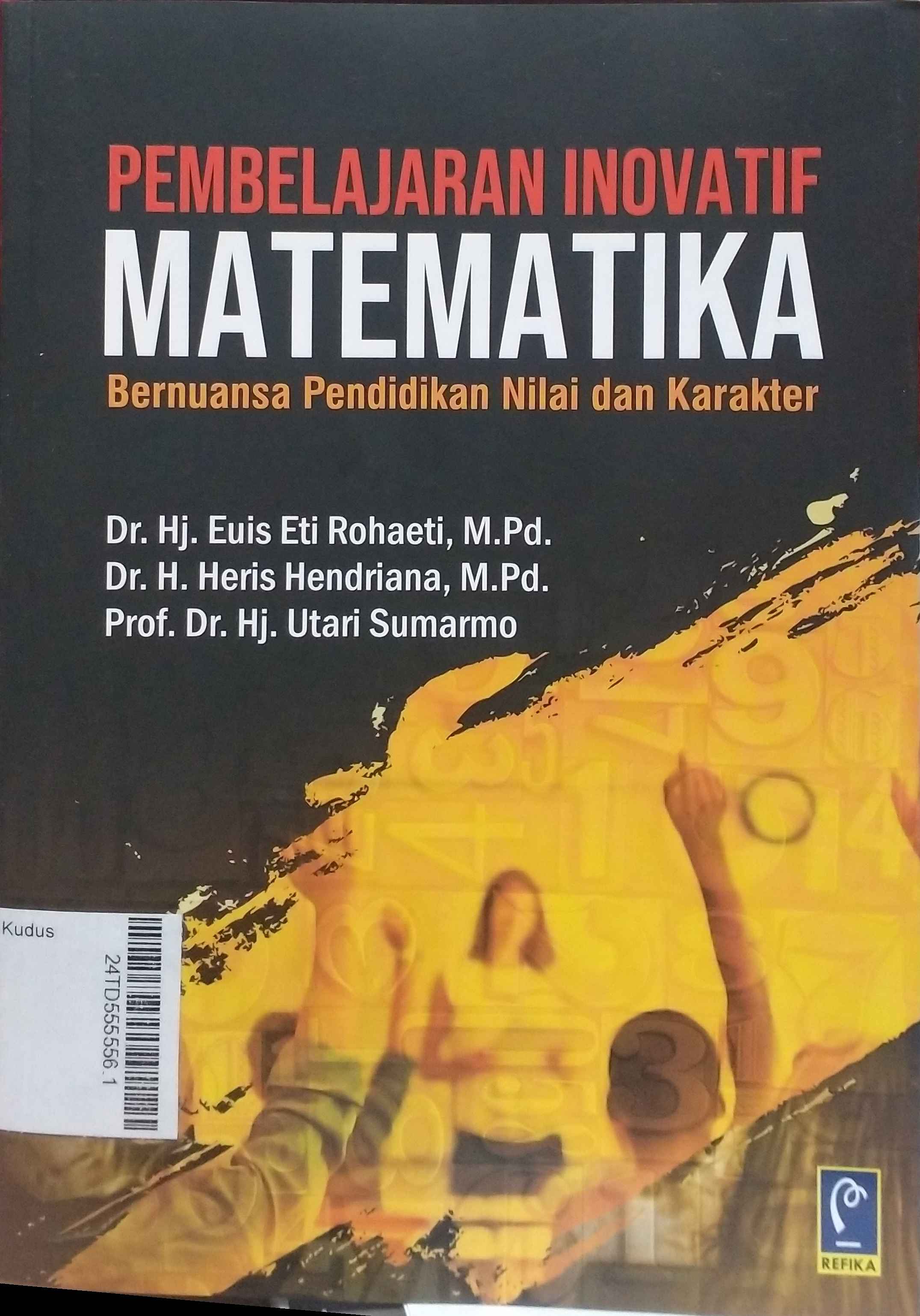 Pembelajaran Inovatif Matematika: bernuansa pendidikan nilai dan karakter