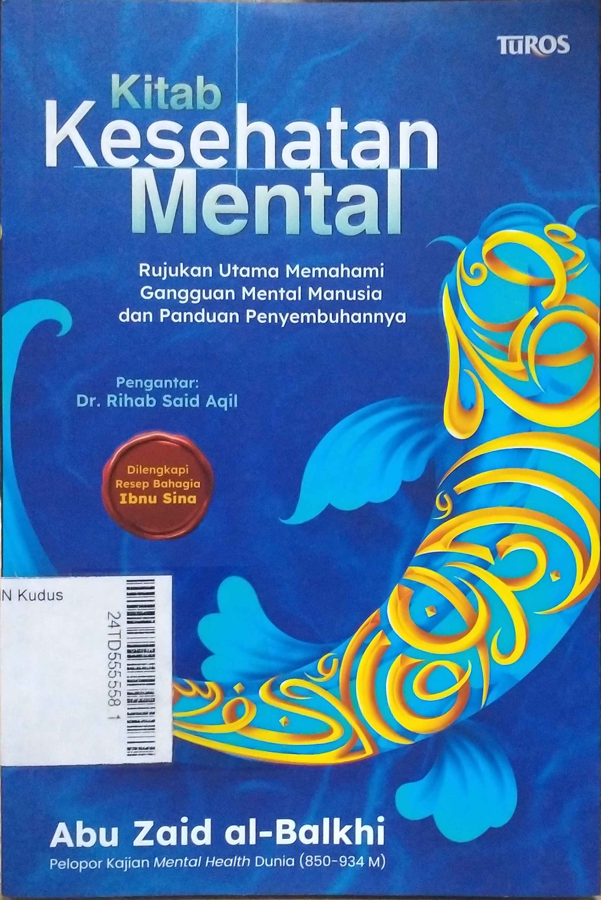 Kitab kesehatan mental : rujukan utama memahami gangguan mental manusia dan panduan penyembuhannya