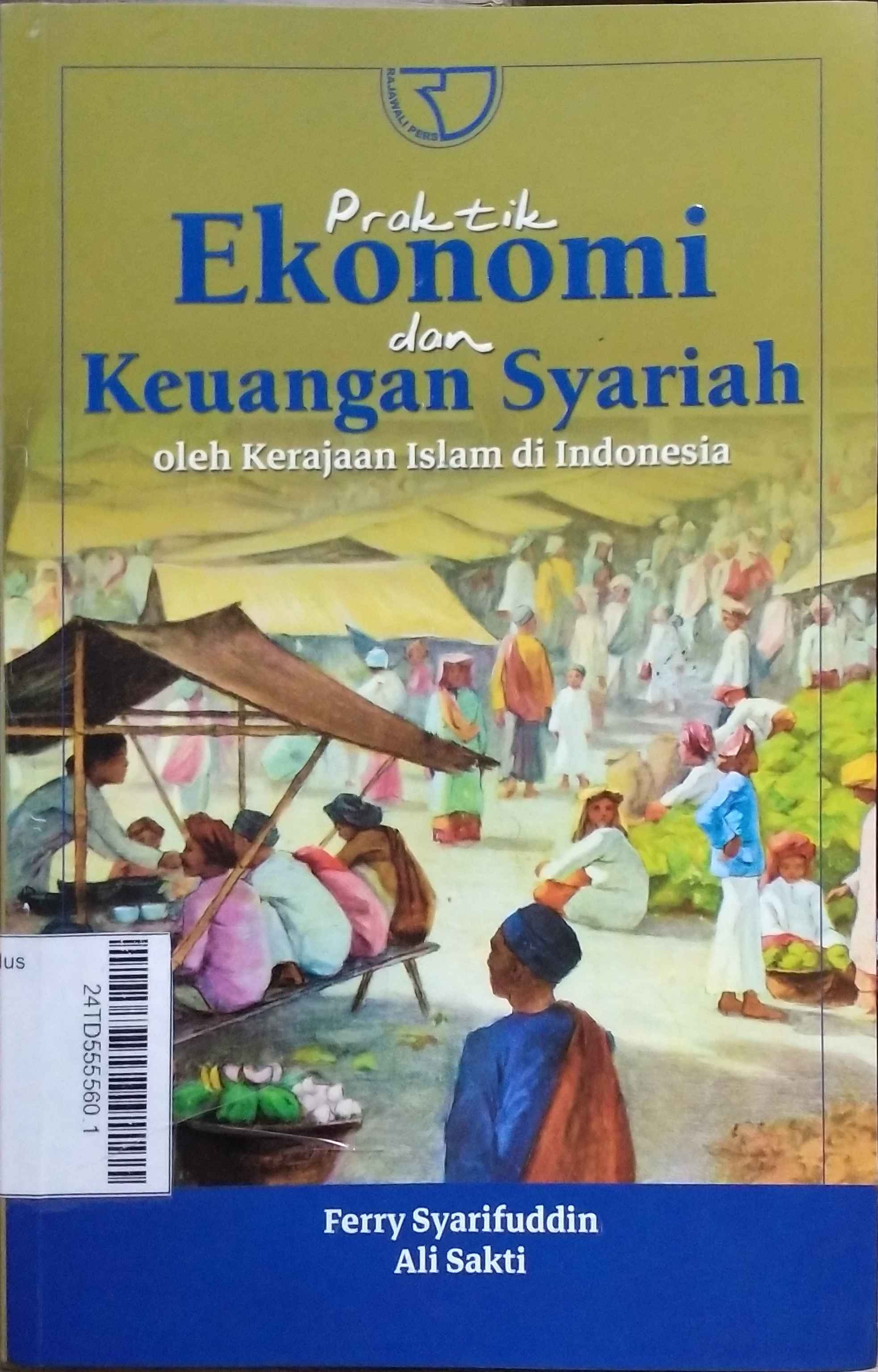 Praktik Ekonomi dan Keuangan Syariah : Oleh Kerajaan Islam di Indonesia