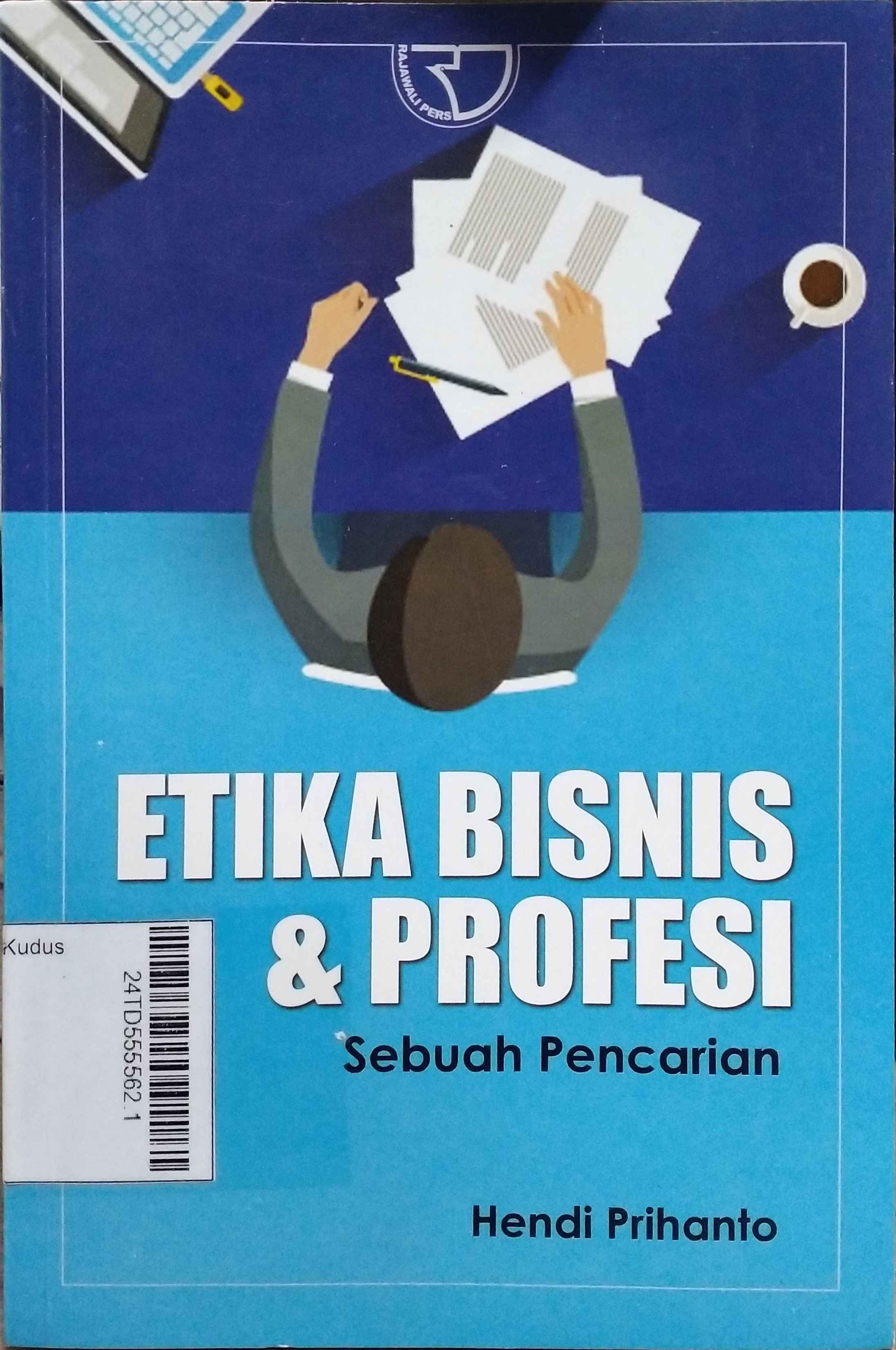 Etika Bisnis & Profesi : Sebuah Pencarian