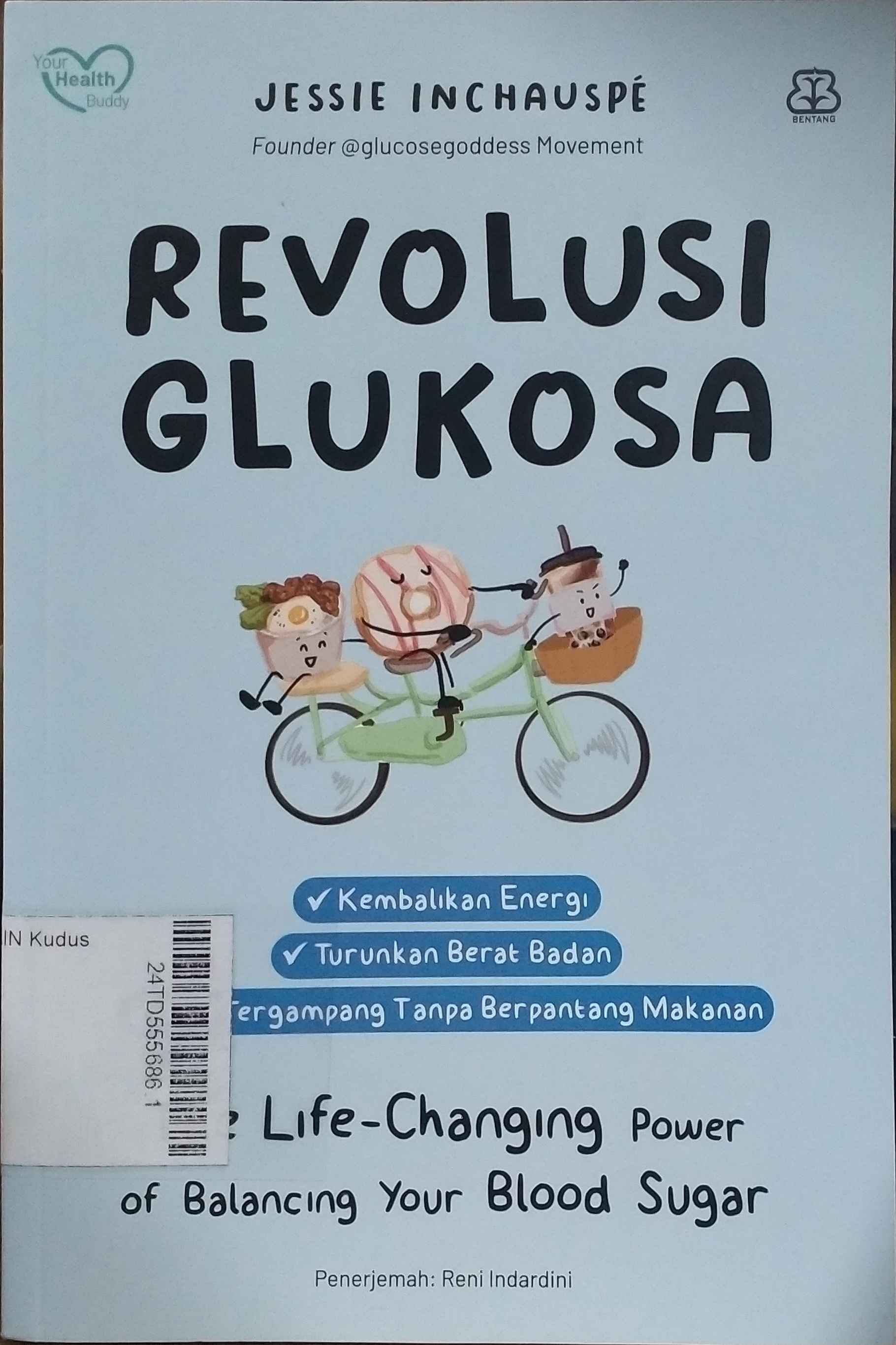 Revolusi glukosa : kembalikan energi, turunkan berat badan, trik tergampang tanpa berpantang makanan