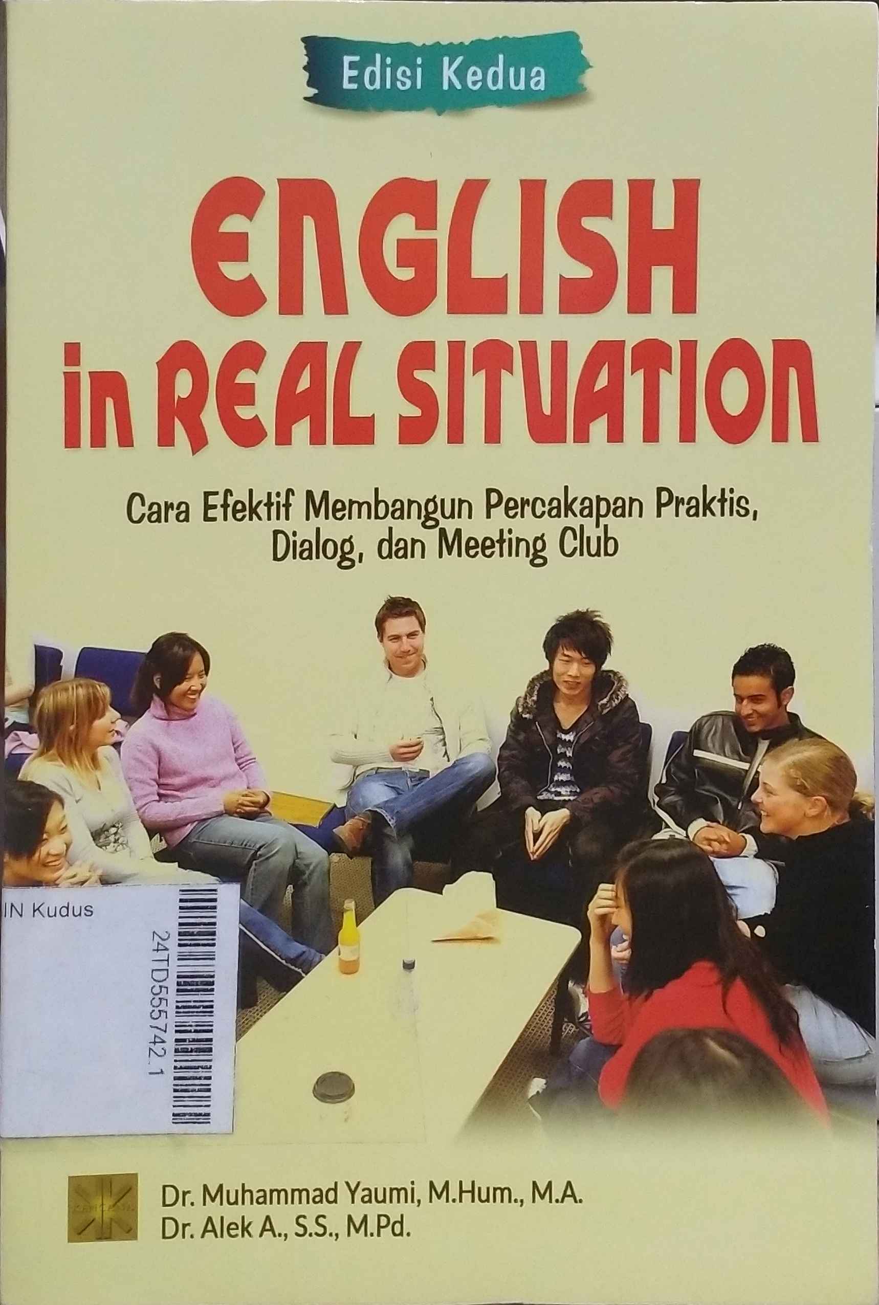 English In Real Situation : cara efektif membangun percakapan praktis, dialog, dan meeting club