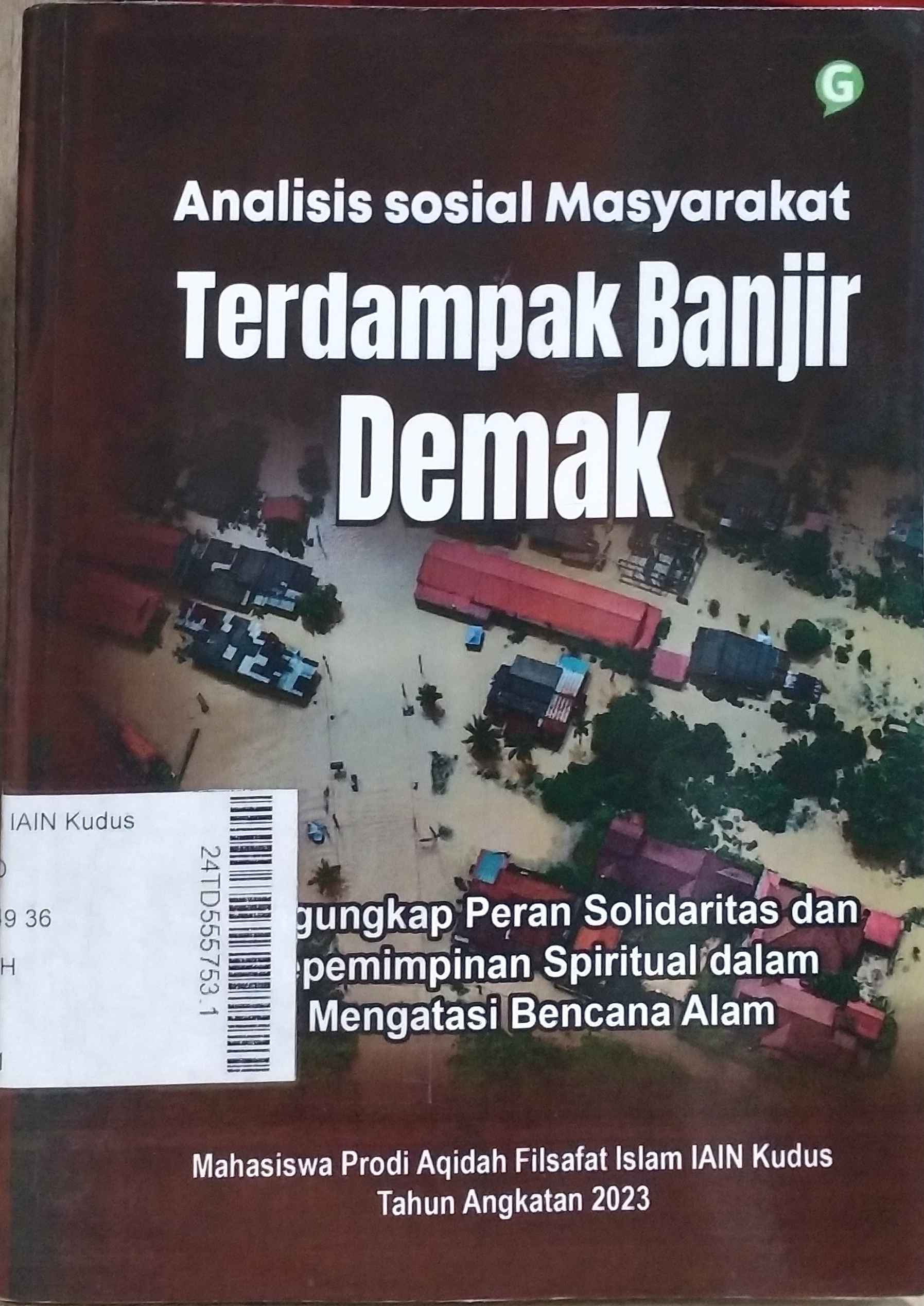 Analisis Sosial Masyarakat Terdampak Banjir Demak : mengungkap peran solidaritas dan kepemimpinan spiritual dalam mengatasi bencana alam