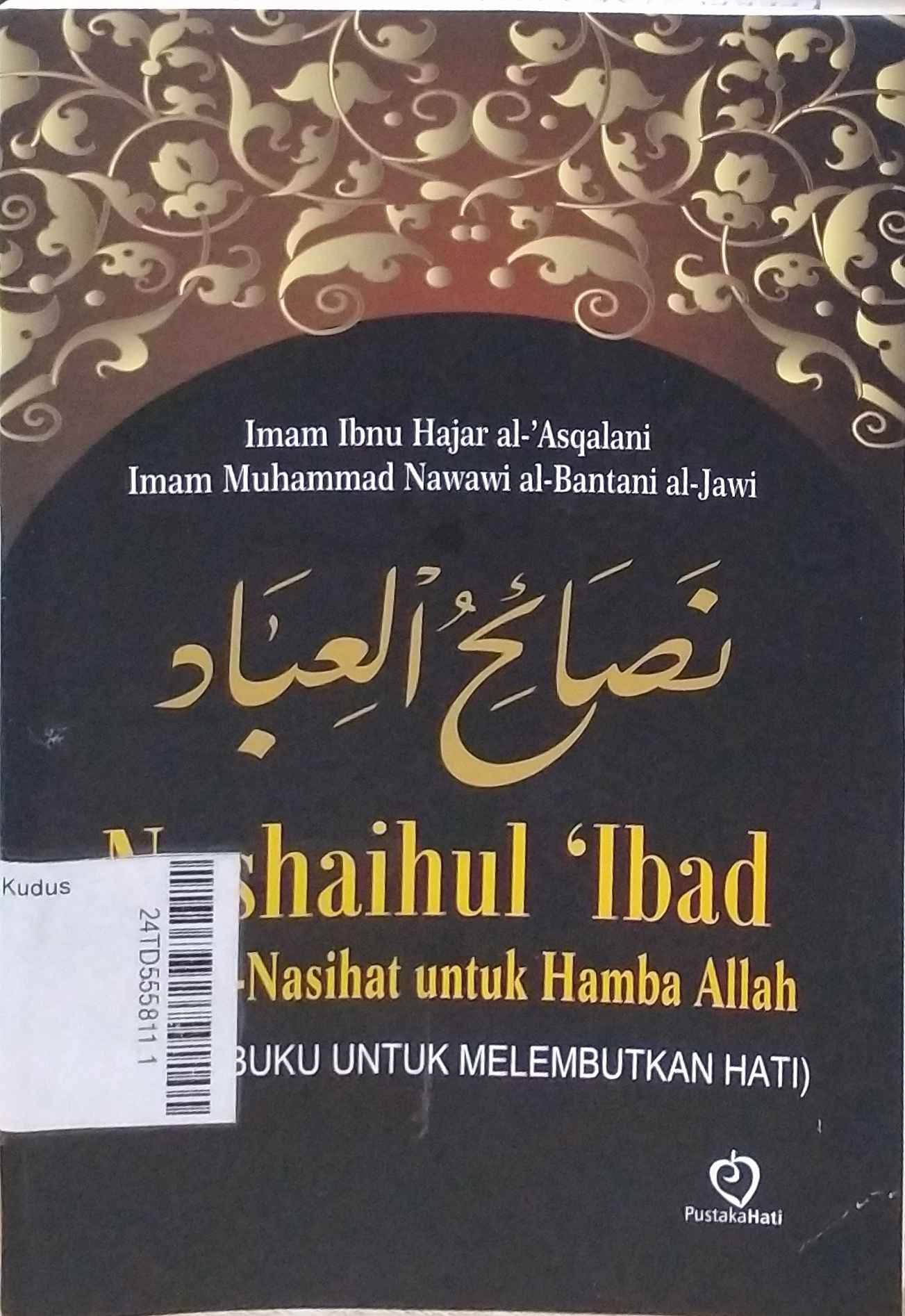 Nashaihul Ibad : nasihat-nasihat untuk hamba Allah (sebuah buku untuk melembutkan hati)