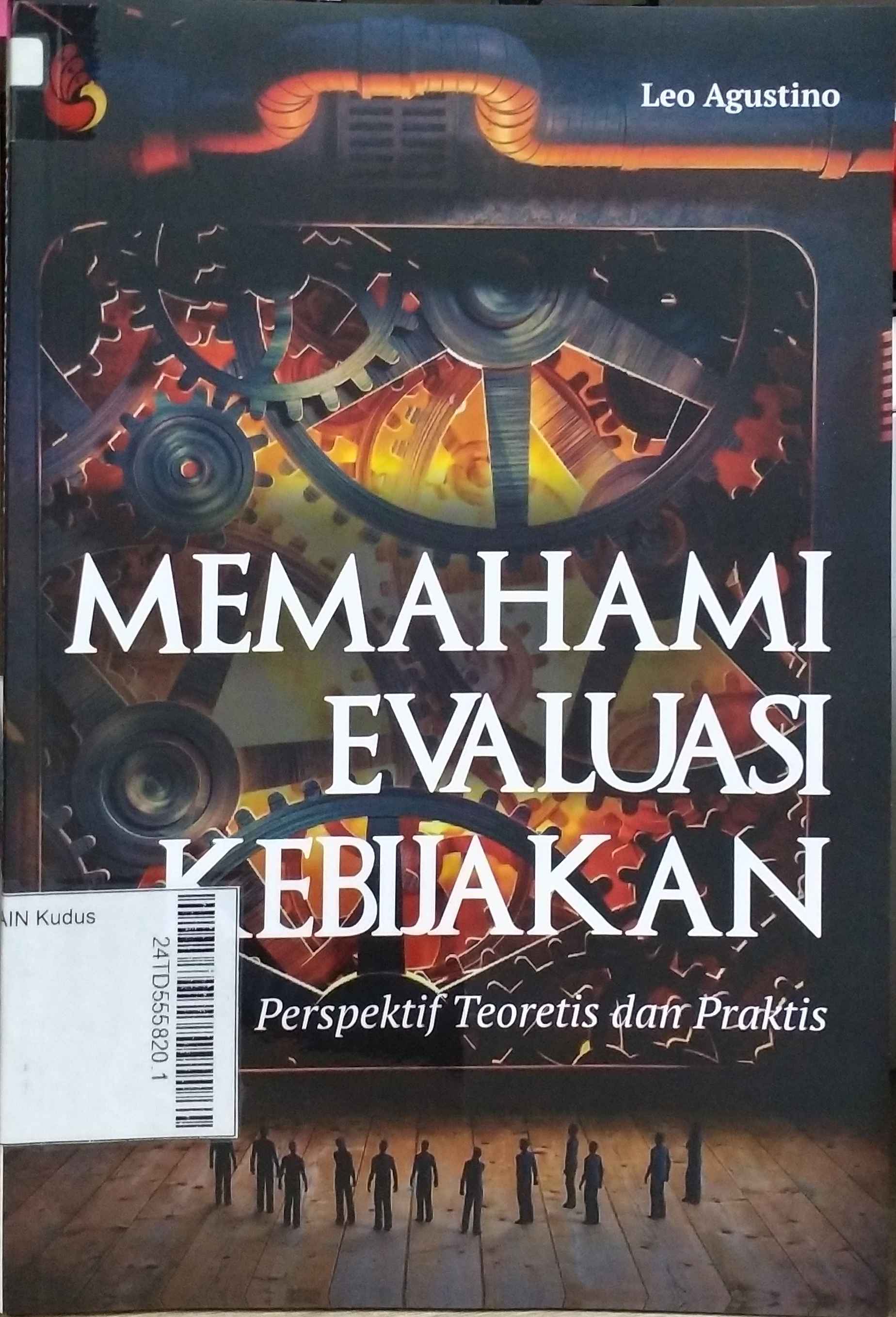 Memahami Evaluasi Kebijakan : Perspektif Teoretis dan praktis