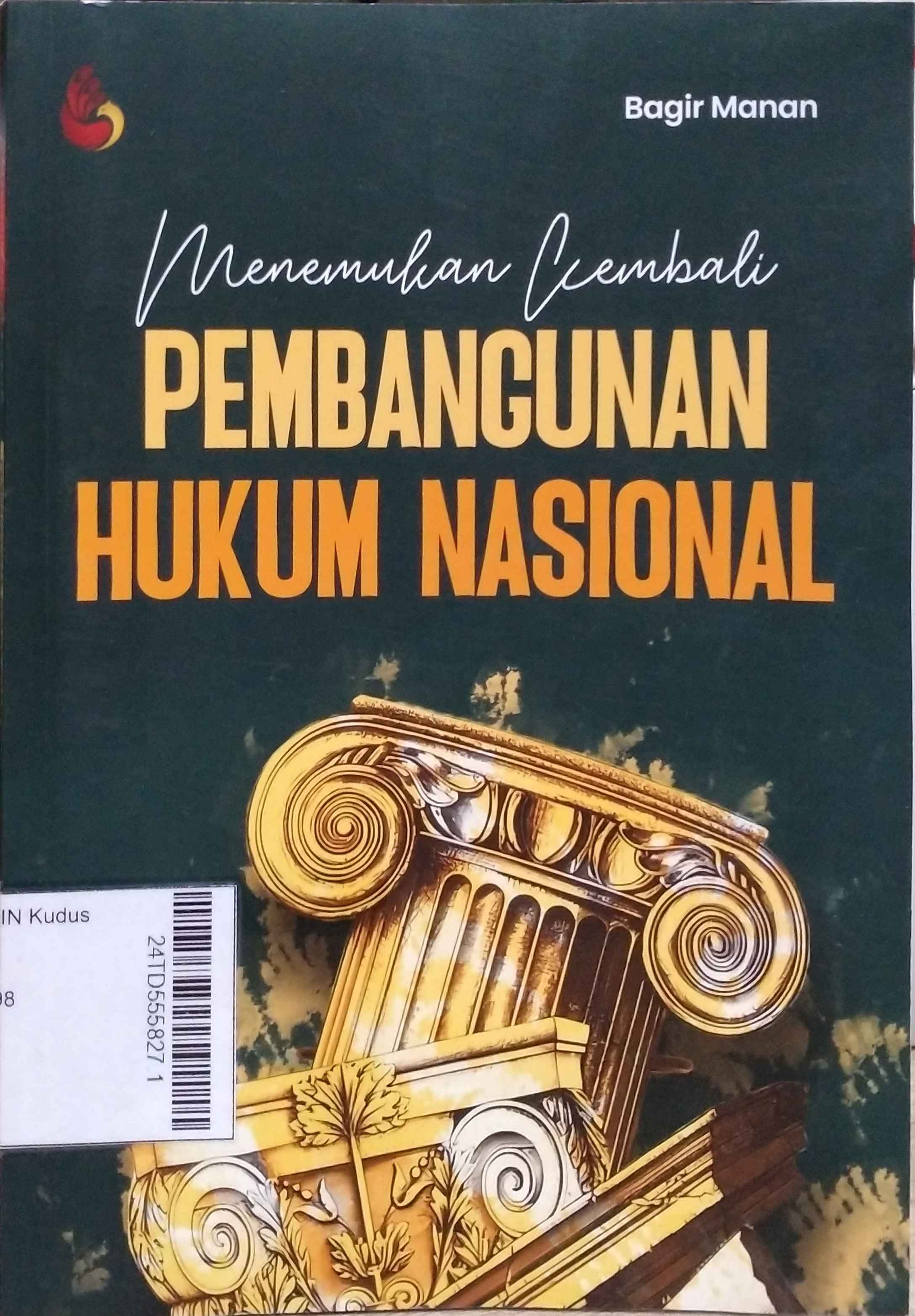 Menemukan Kembali Pembangunan Hukum Nasional