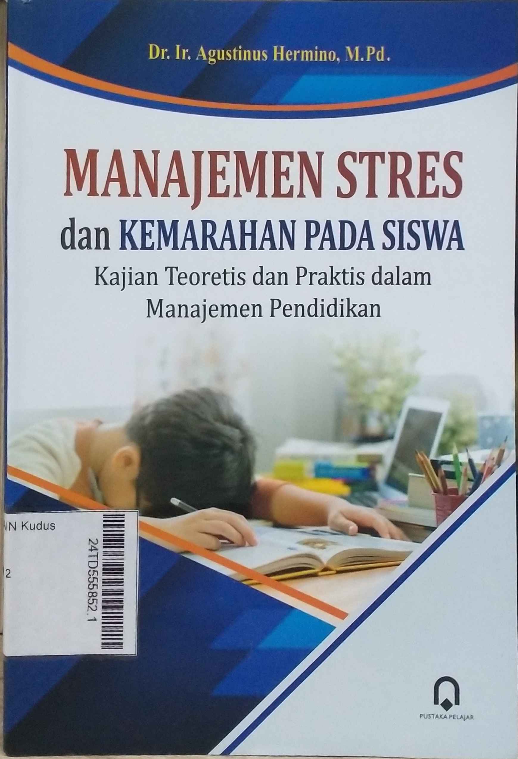 Manajemen Stres dan Kemarahan pada Siswa : kajian teoritis dan praktis dalam manajemen pendidikan