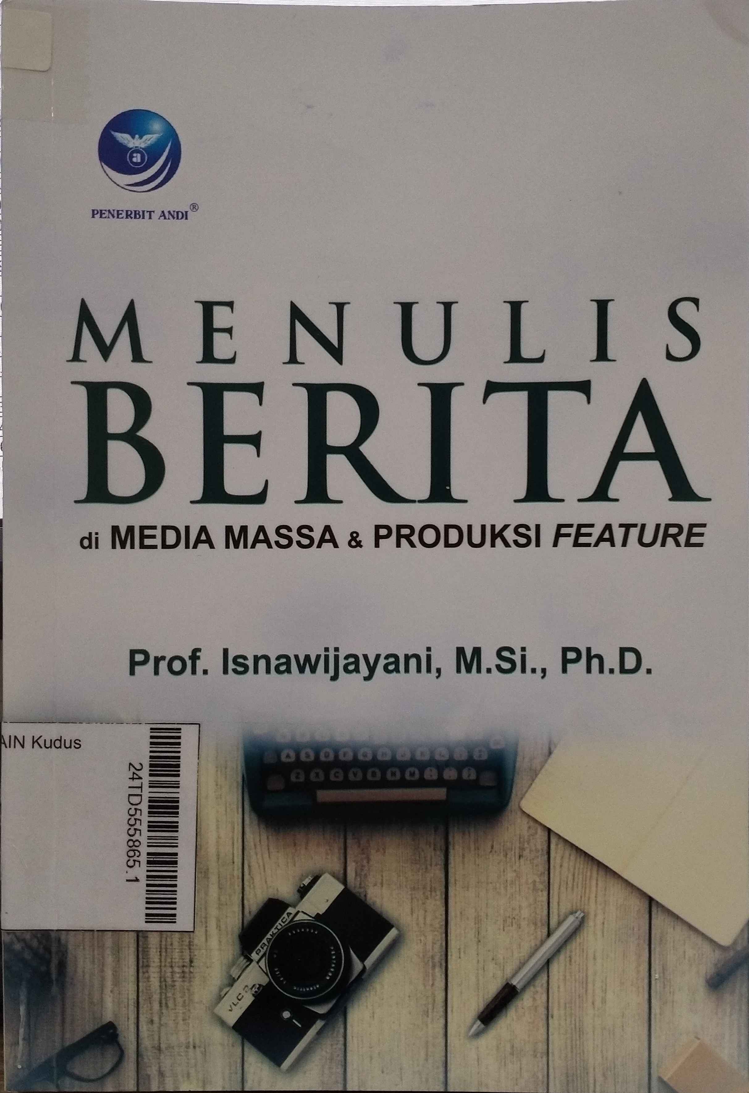 Menulis Berita : Di media massa & produksi feature