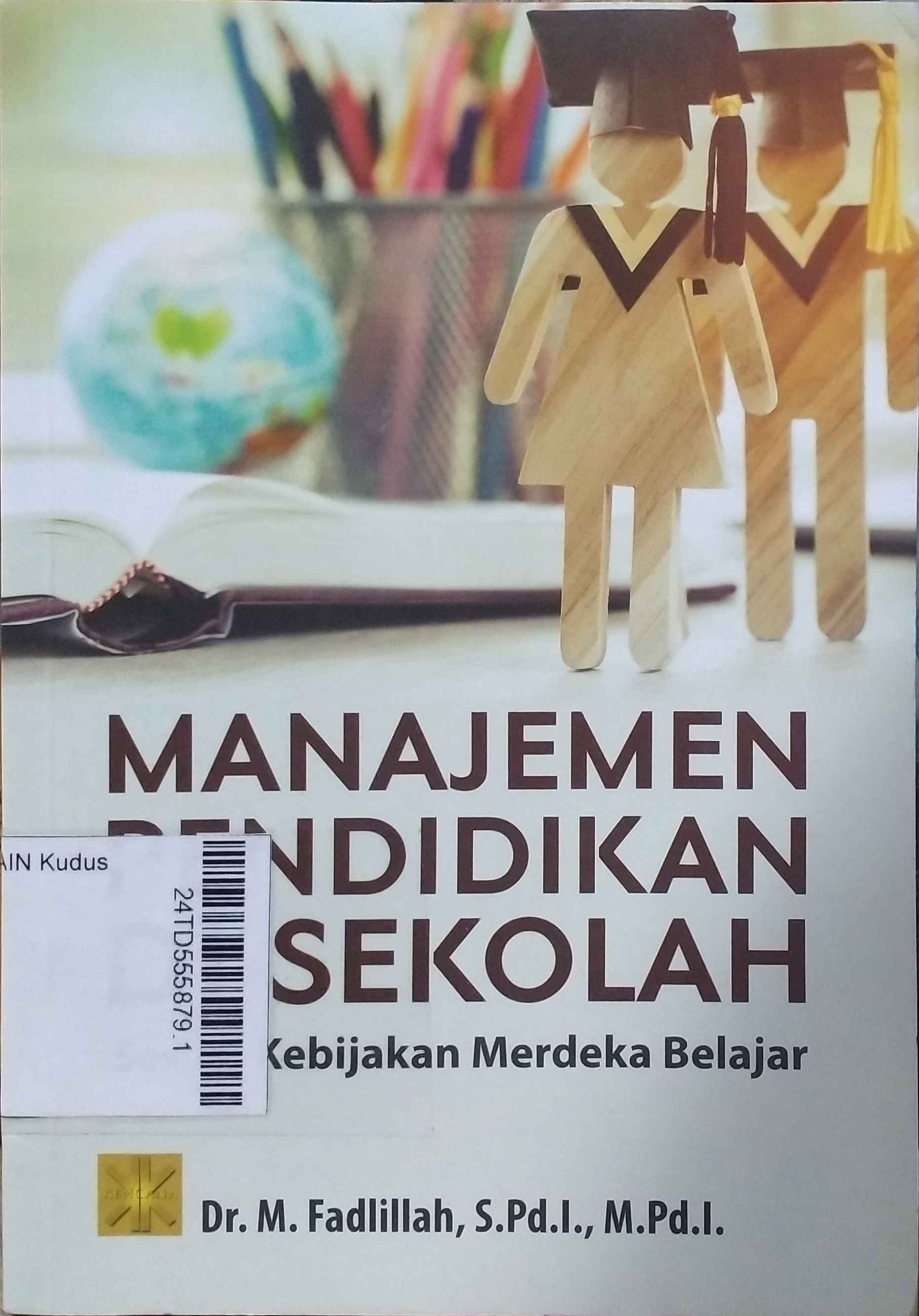 Manajemen Pendidikan di Sekolah : sesuai kebijakan merdeka belajar