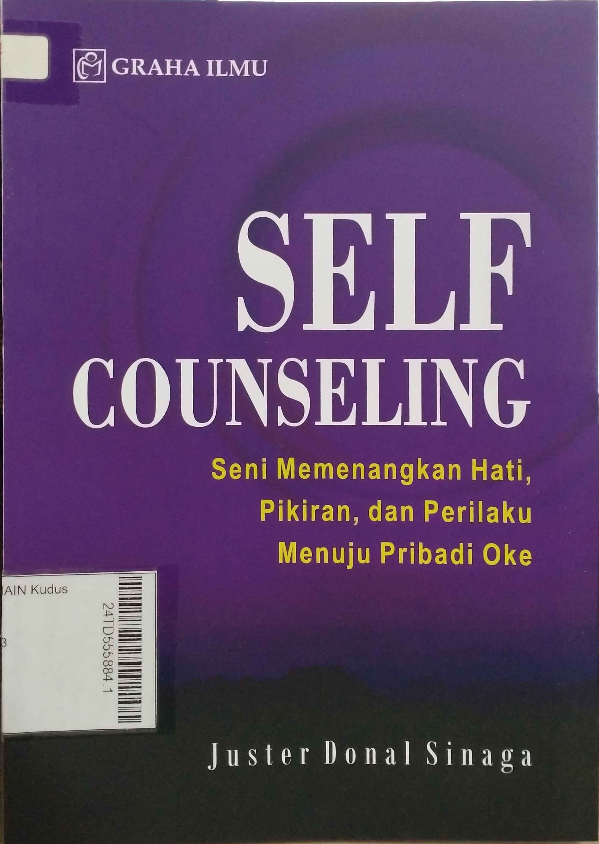 Self Counseling : Seni memenangkan hati, pikiran, dan perilaku menuju pribadi oke