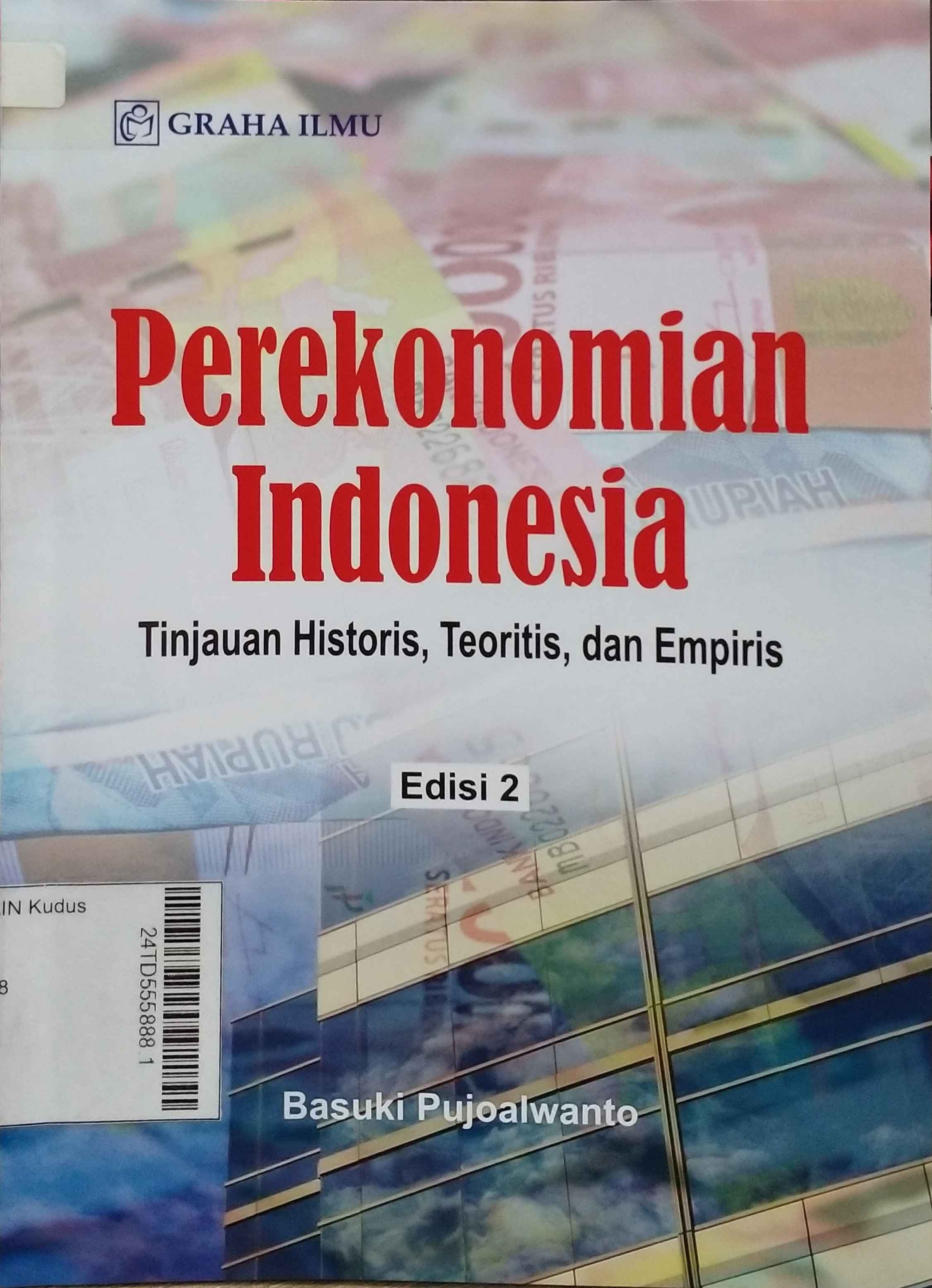 Perekonomian Indonesia ; Tinjauan historis, teoritis, dan empiris