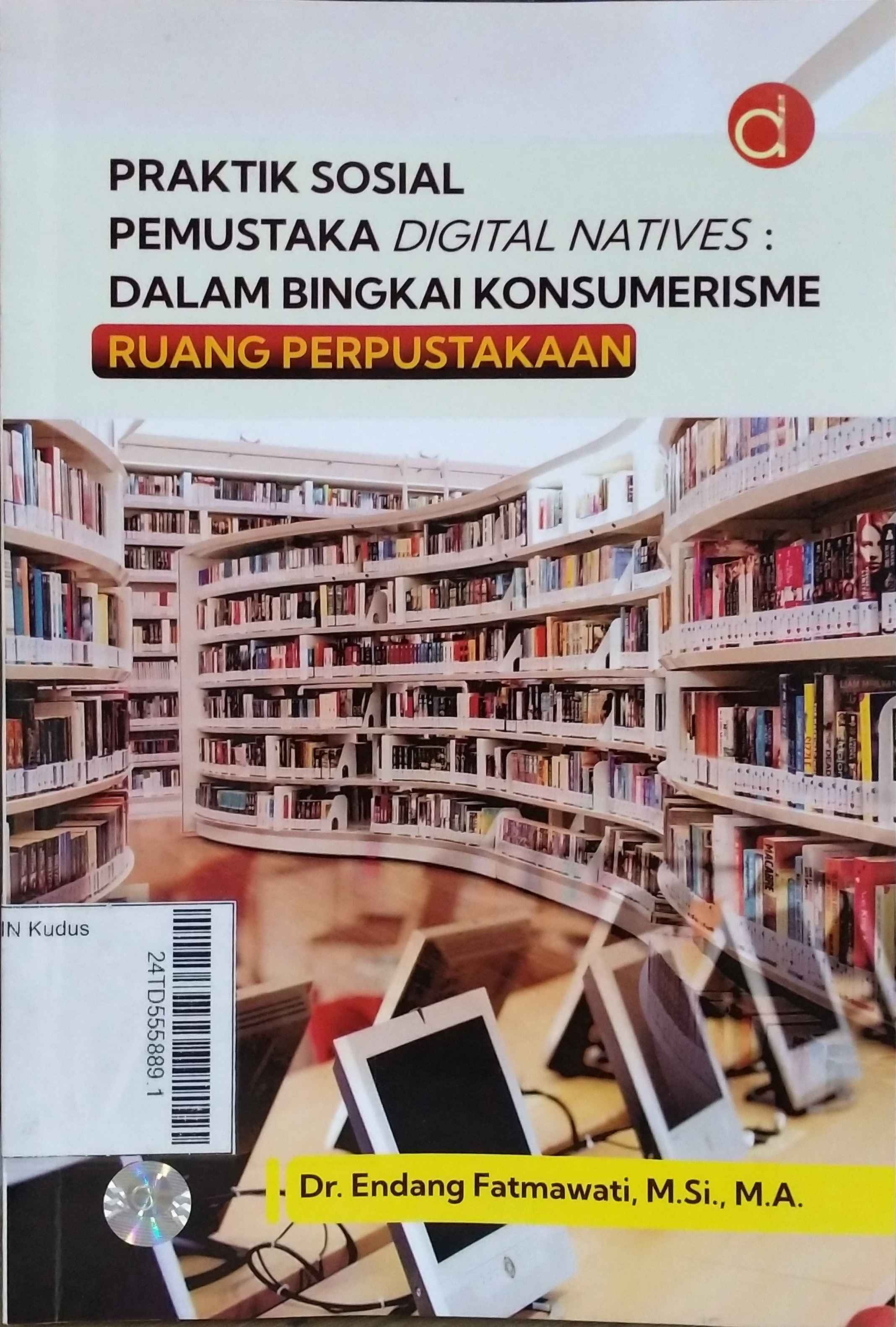 Praktik sosial Pemustaka Digital Natives : Dalam bingkai konsumerisme ruang perpustakaan