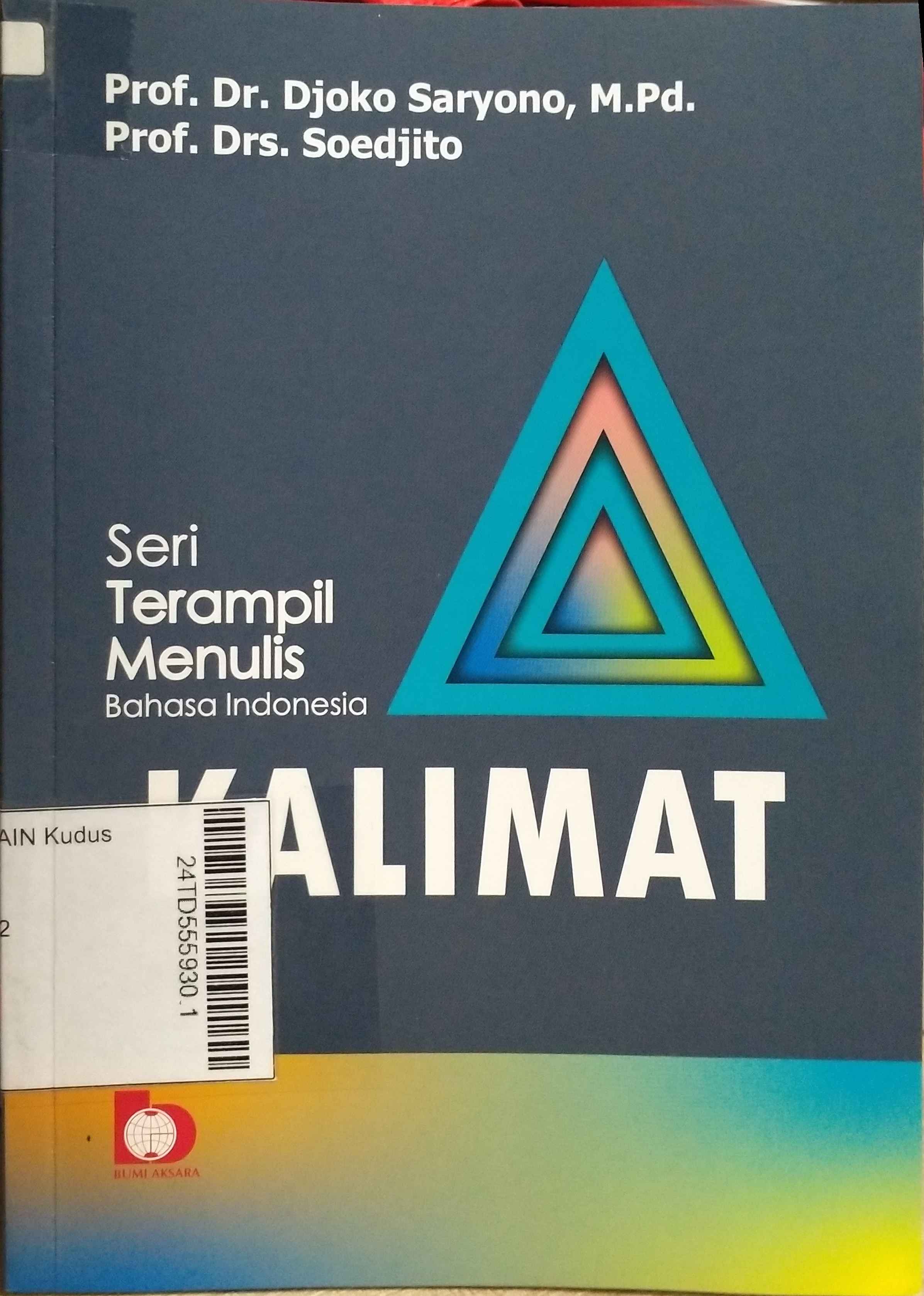 Seri Terampil Menulis Bahasa Indonesia : Kalimat